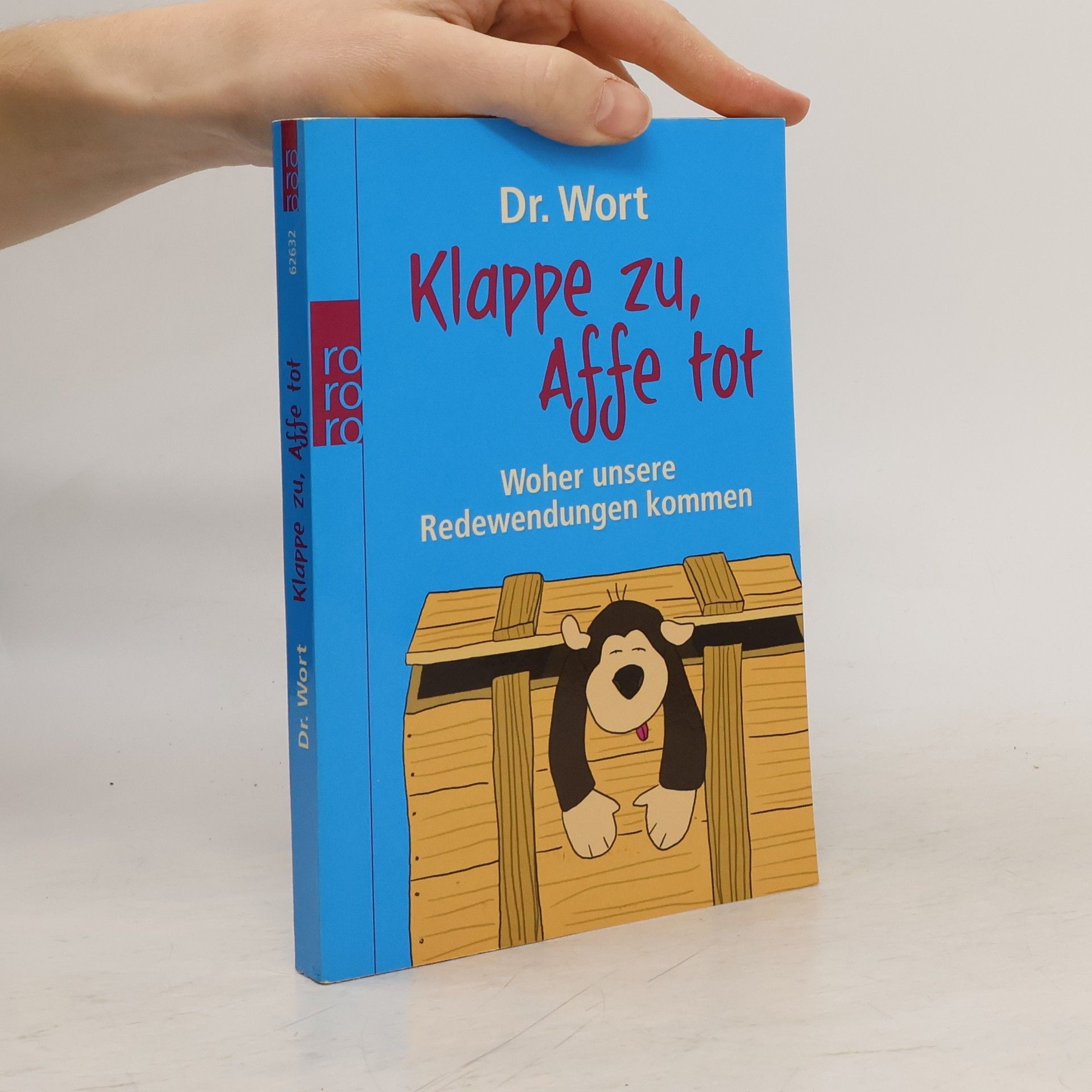 Dr. Wort Klappe zu, Affe tot: Woher unsere Redewendungen kommen