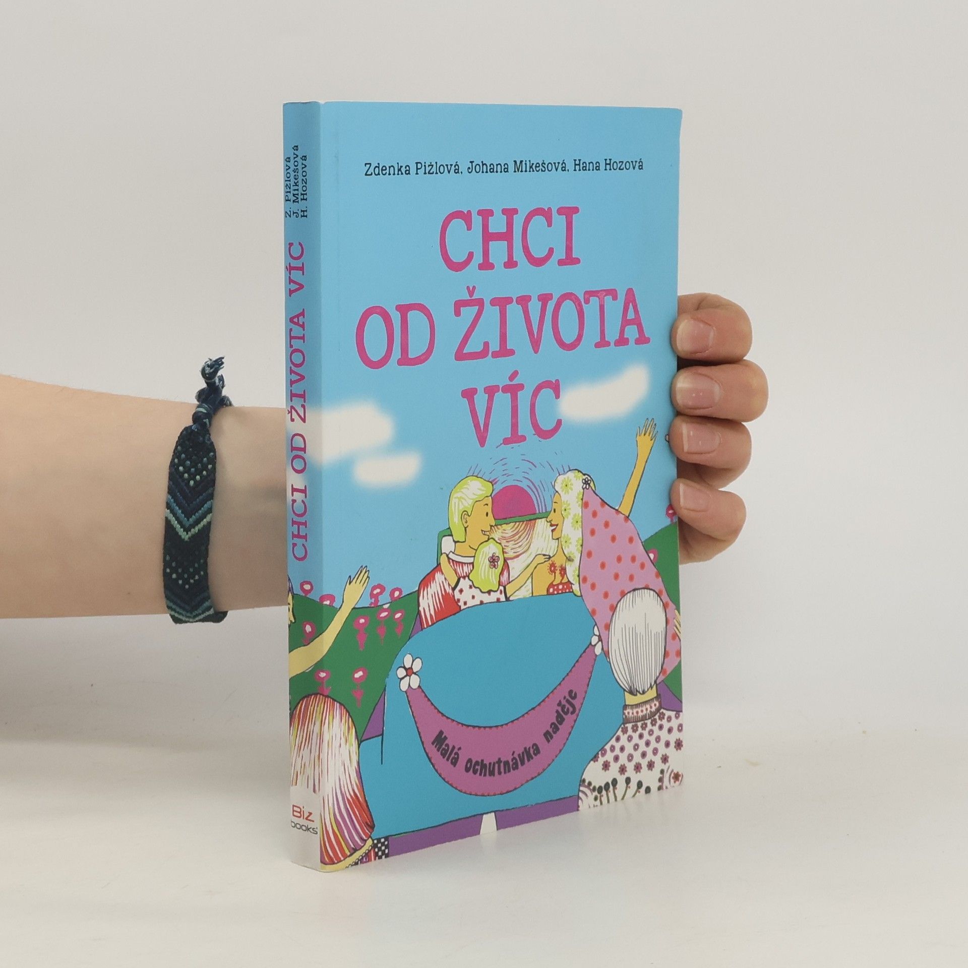 Chci od života víc : malá ochutnávka naděje