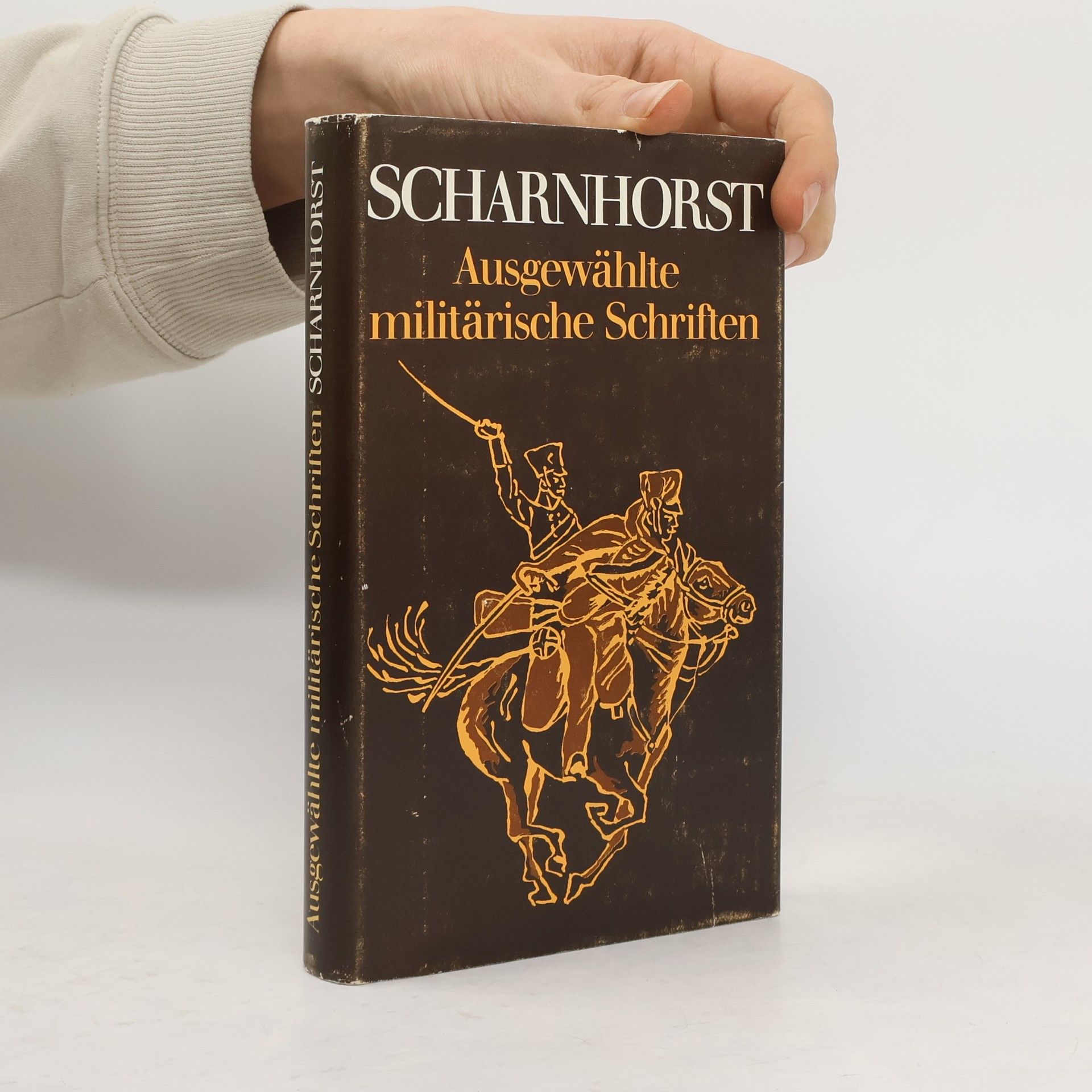 Gerhard Johann David von Scharnhorst Schriften des Militärgeschichtlichen Instituts der DDR: Ausgewählte militärische Schriften