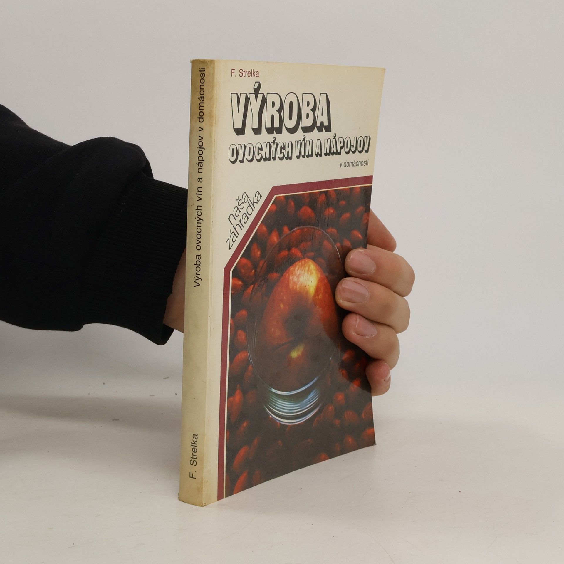 František Strelka Výroba ovocných vín a nápojov v domácnosti