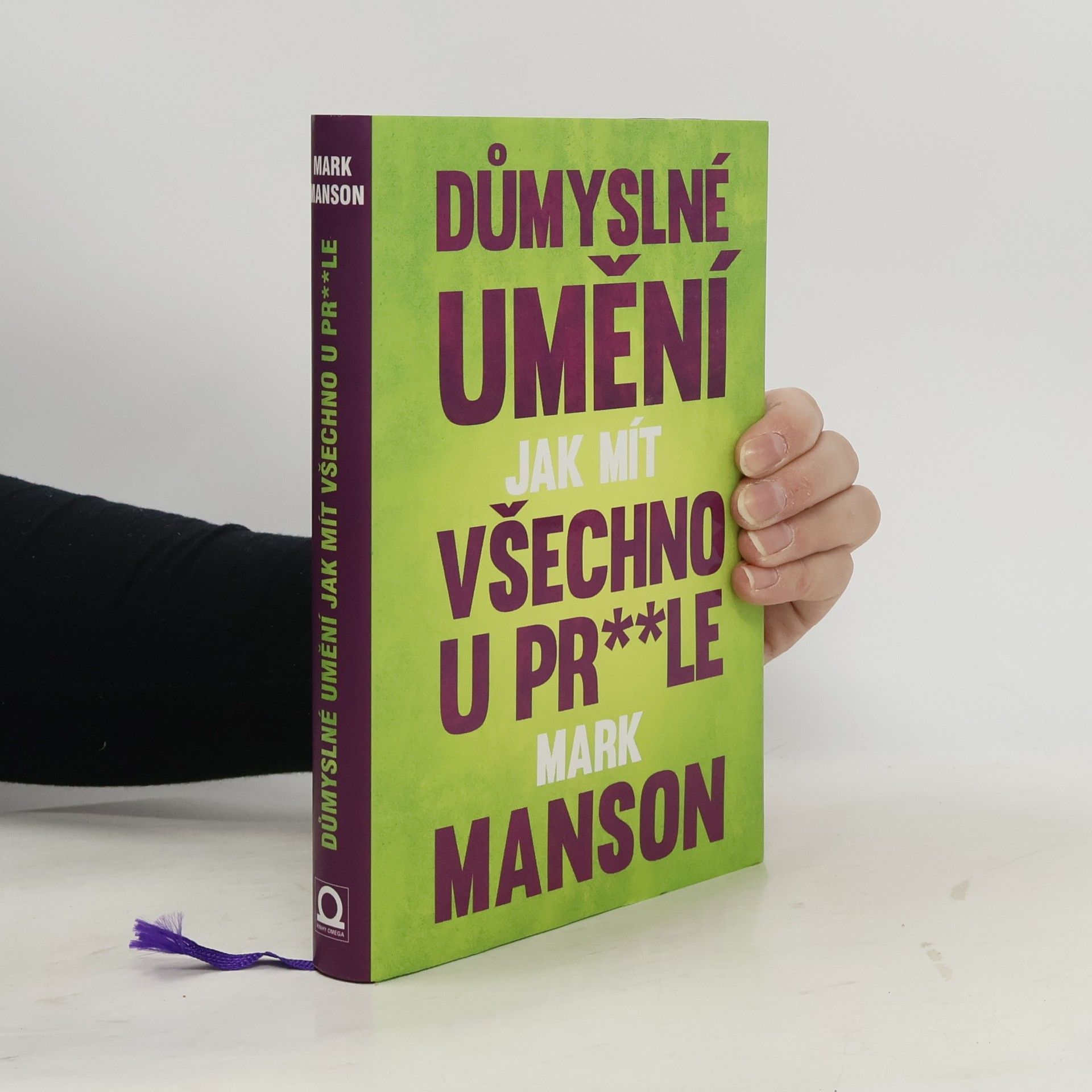 Mark Manson Důmyslné umění, jak mít všechno u pr**le
