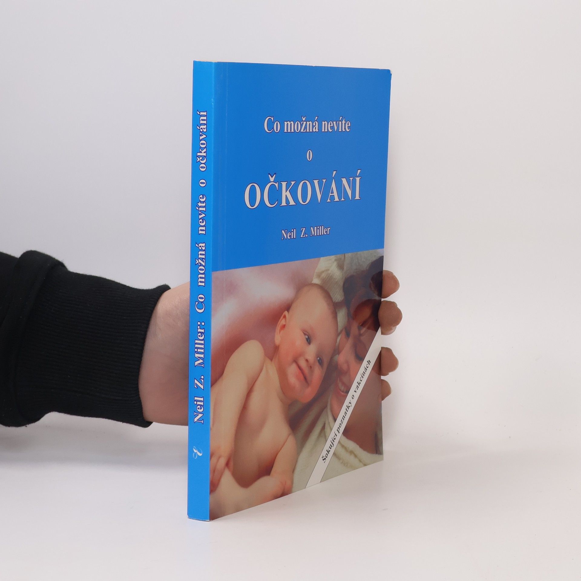 Neil Z. Miller Co možná nevíte o očkování