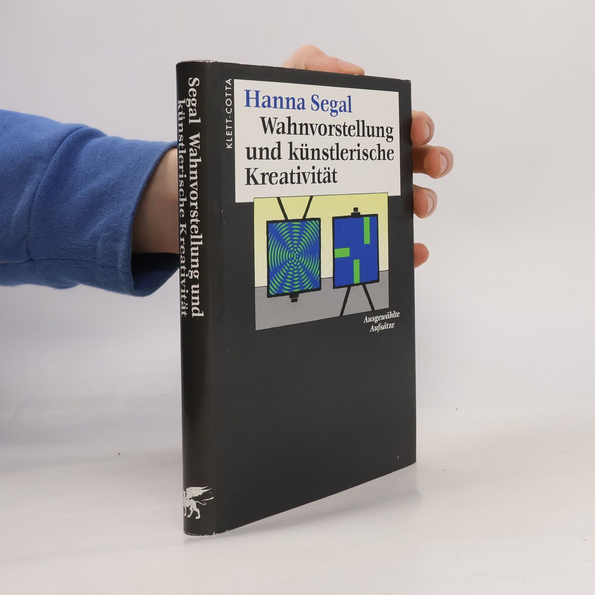 Hanna Segal Wahnvorstellung und künstlerische Kreativität