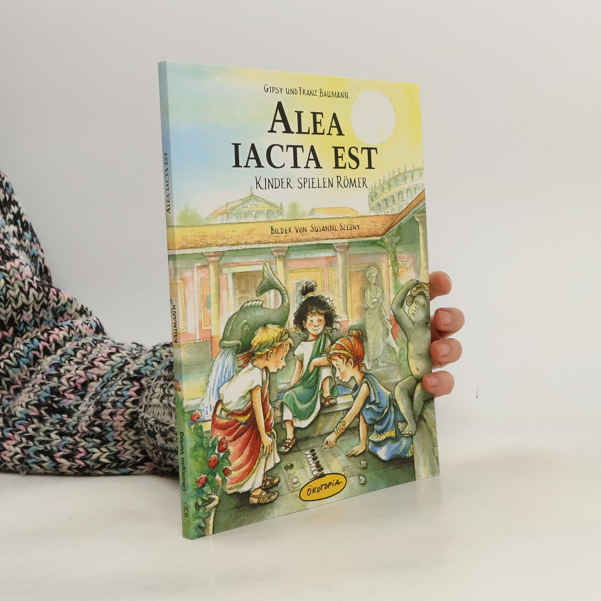 Franz Baumann Kinder spielen Geschichte: Alea iacta est