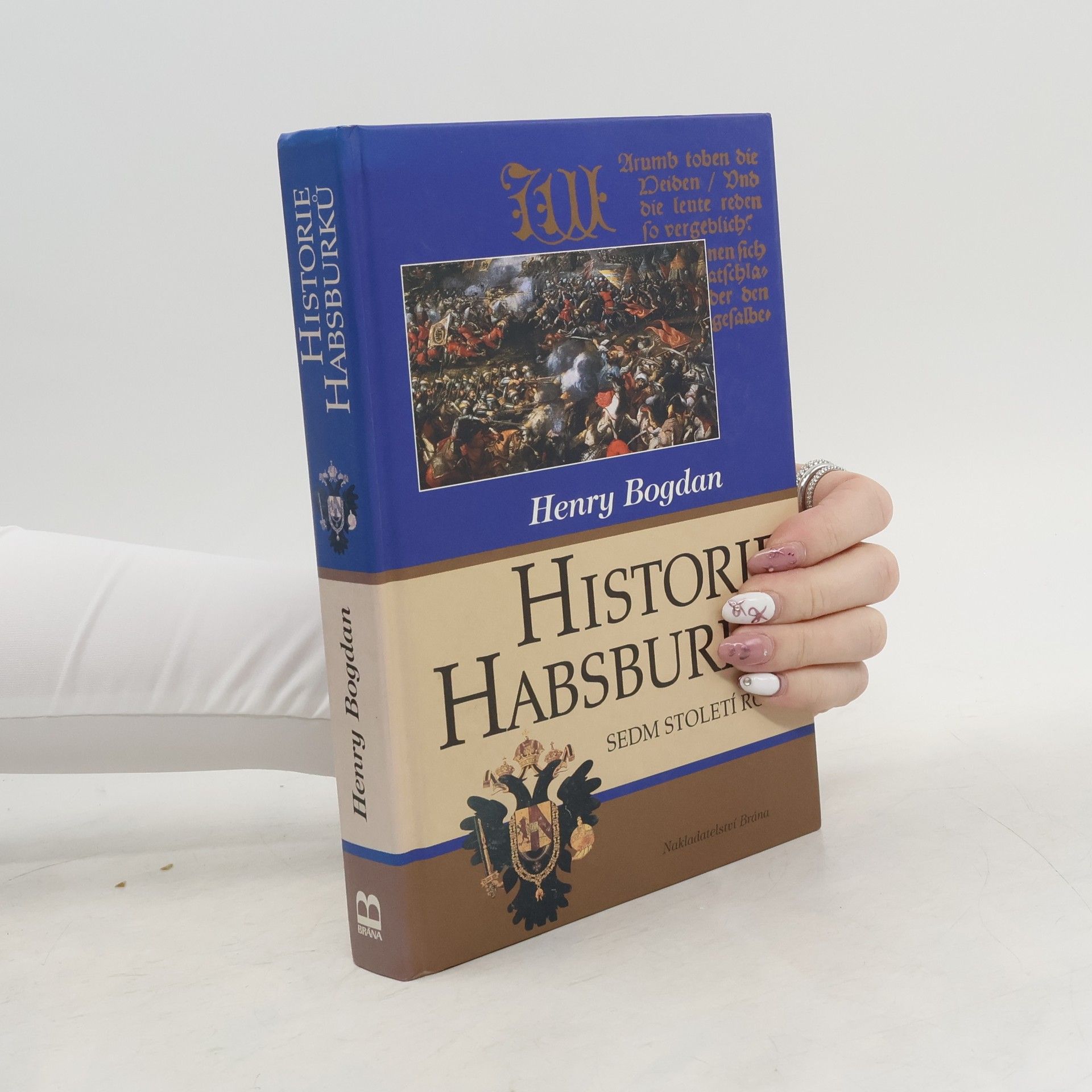 Henry Bogdan Historie Habsburků. Sedm století rodu