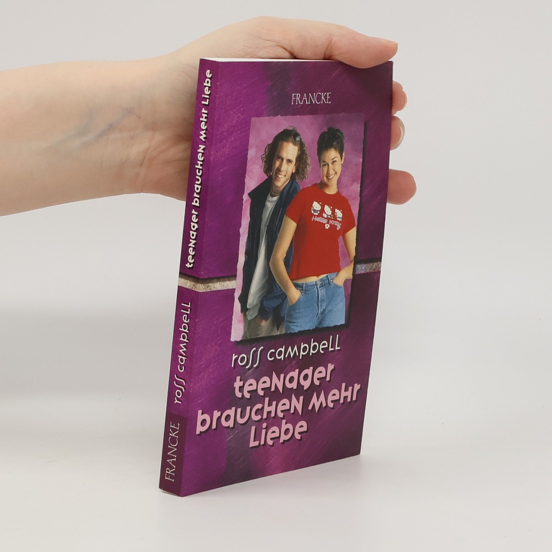 Ross Campbell Teenager brauchen mehr Liebe