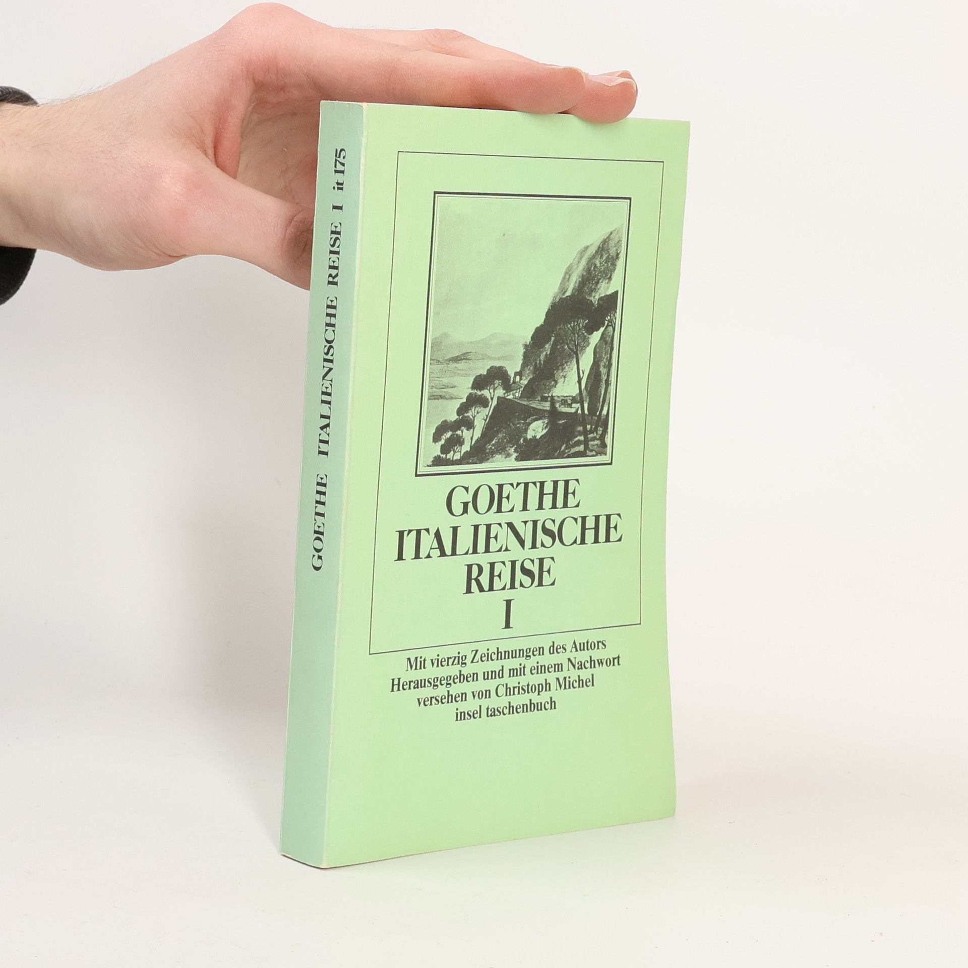 Johann Wolfgang von Goethe Italienische Reise I