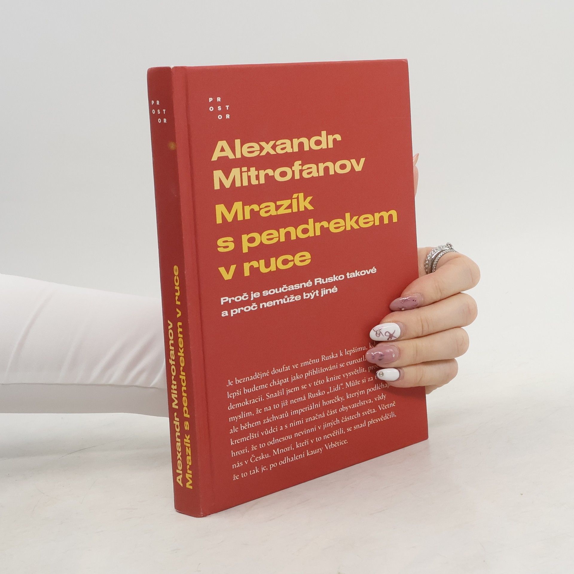 Alexandr Mitrofanov Mrazík s pendrekem v ruce : proč je současné Rusko takové a proč nemůže být jiné