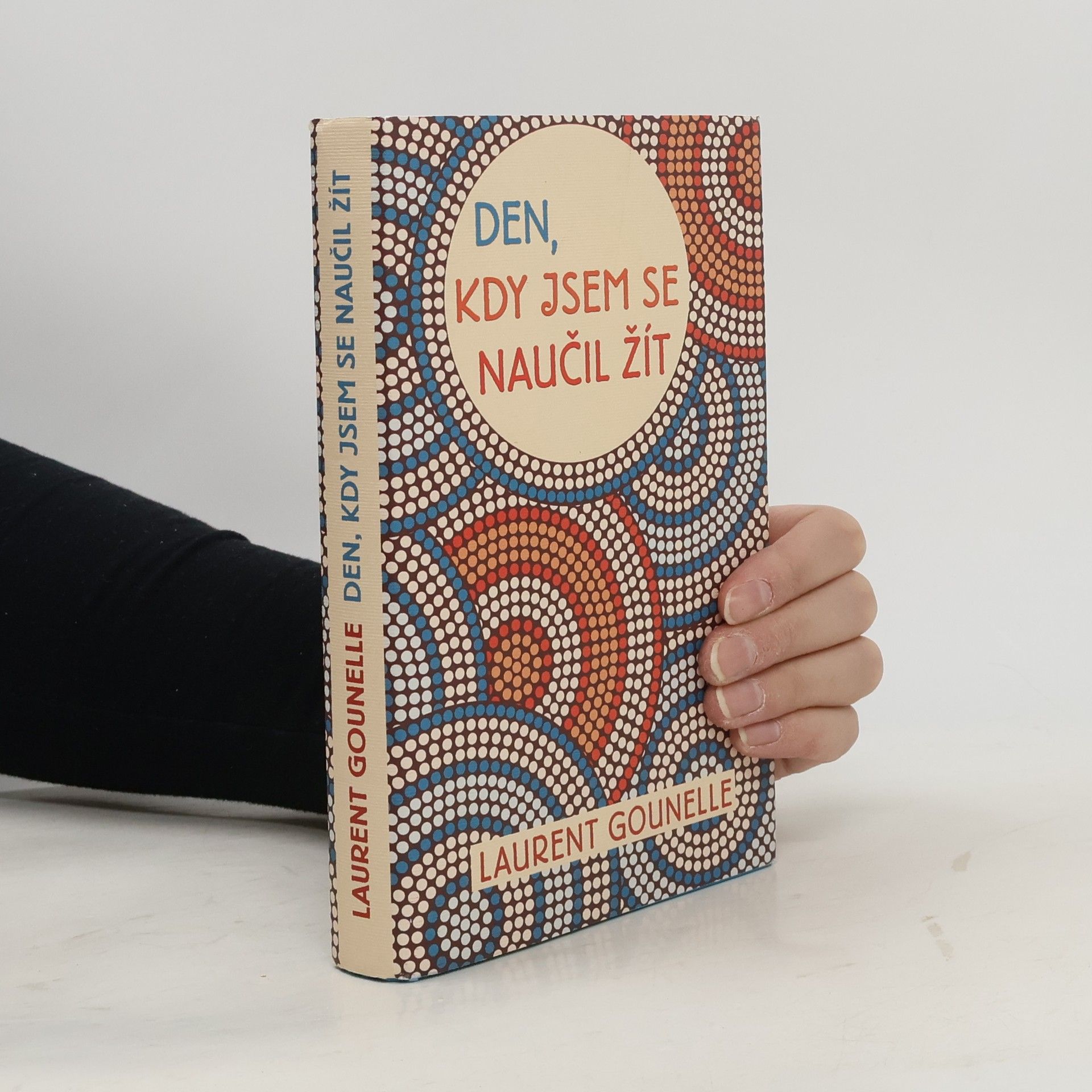 Laurent Gounelle Den, kdy jsem se naučil žít