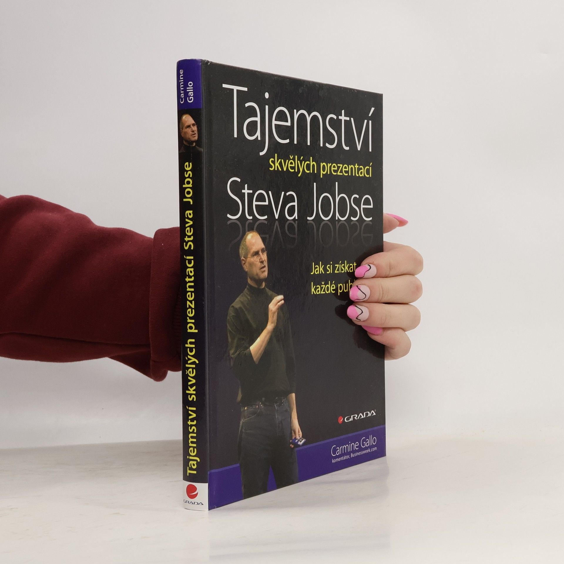 Carmine Gallo Tajemství skvělých prezentací Steva Jobse