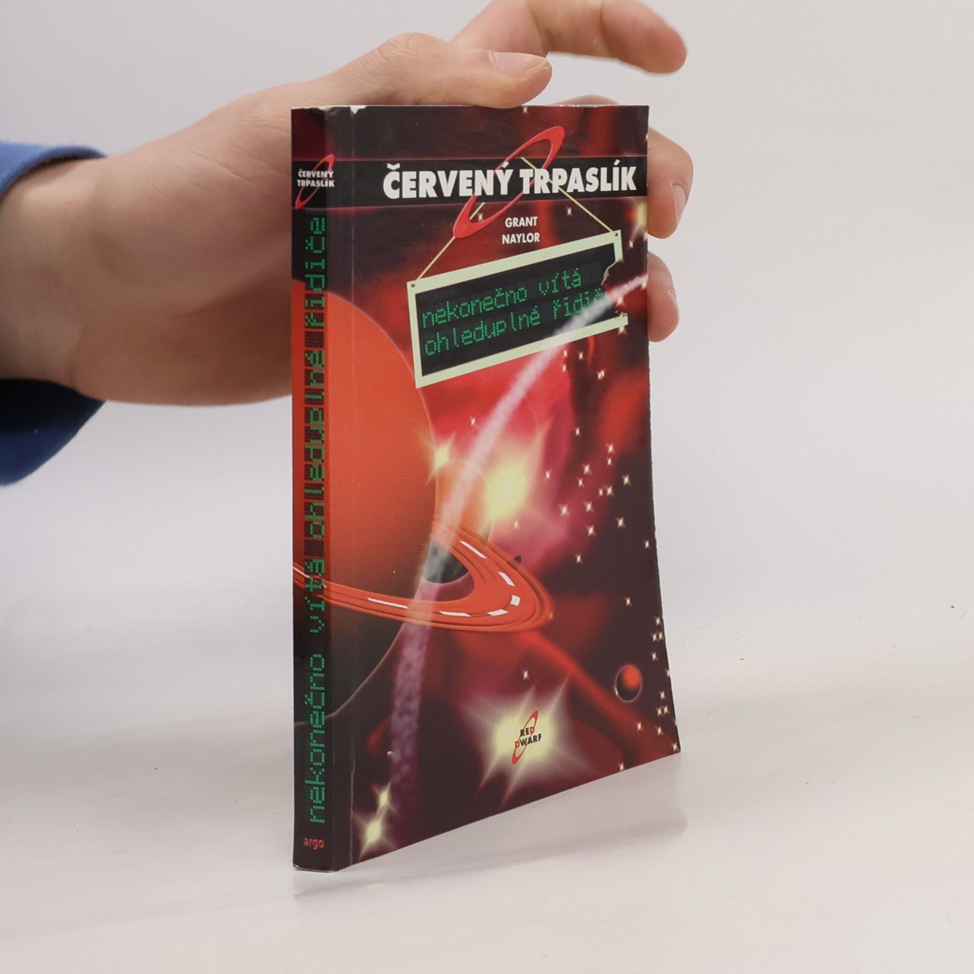 Grant Naylor Červený trpaslík. Nekonečno vítá ohleduplné řidiče