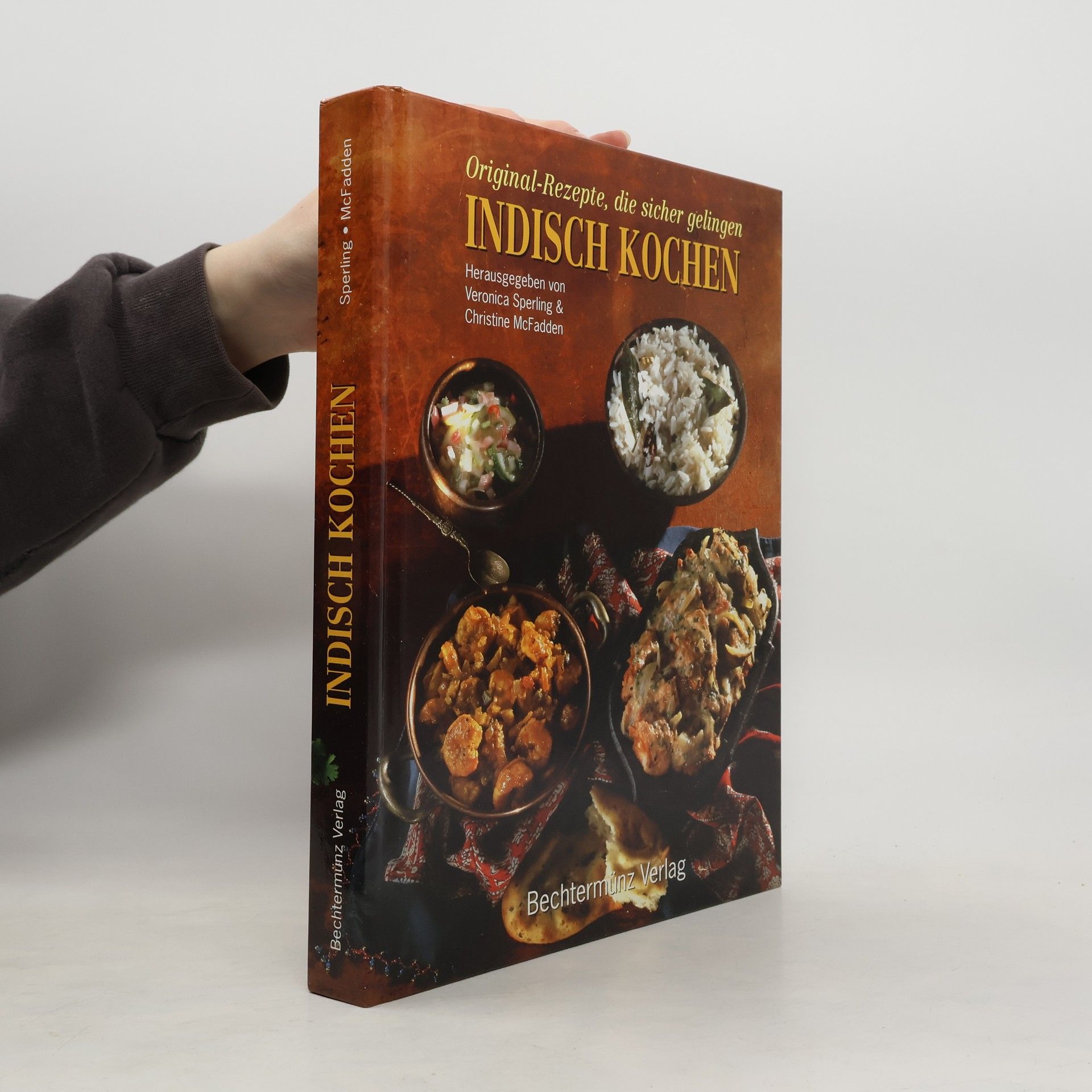 Indisch Kochen. Original- Rezepte, die sicher gelingen