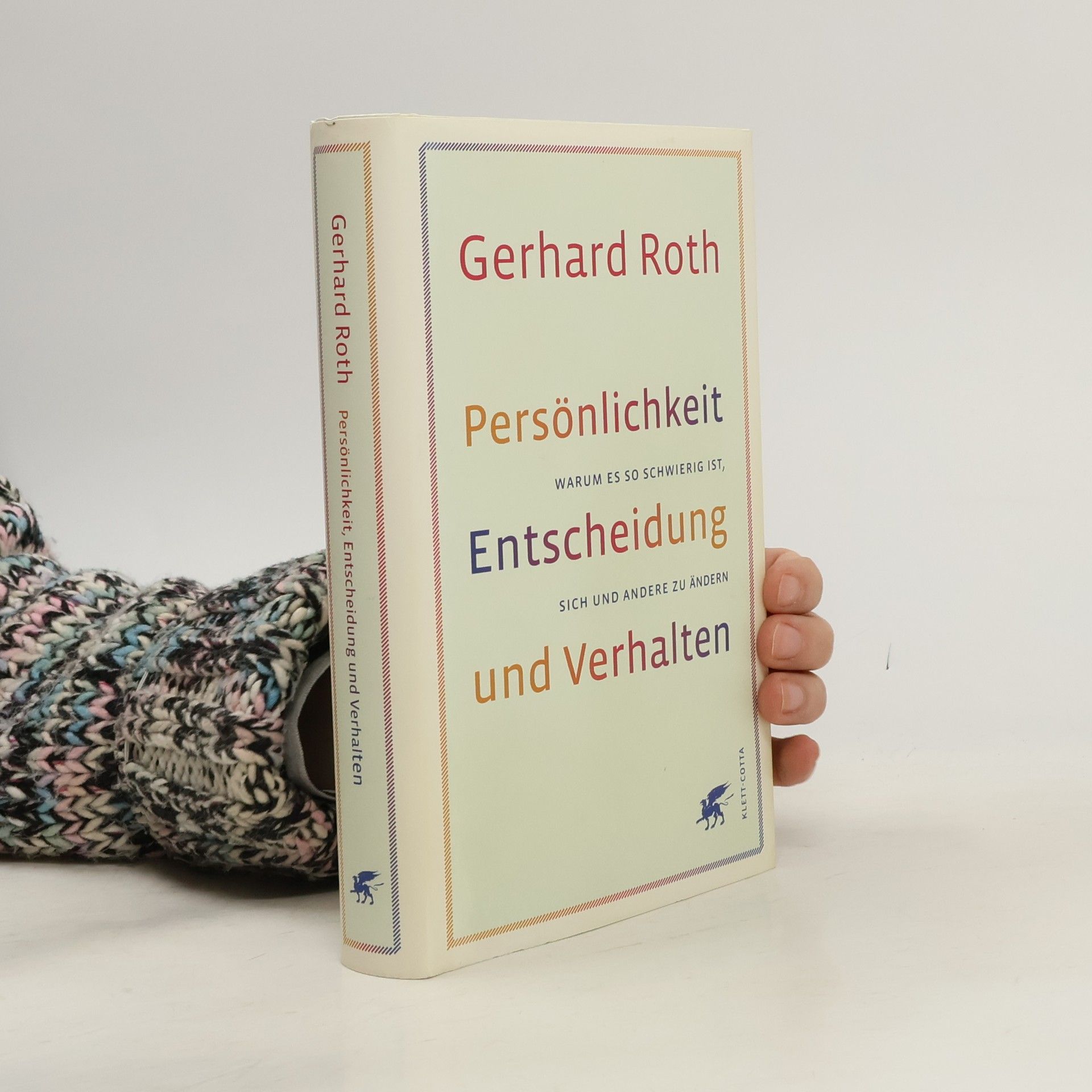 Gerhard Roth Persönlichkeit, Entscheidung und Verhalten