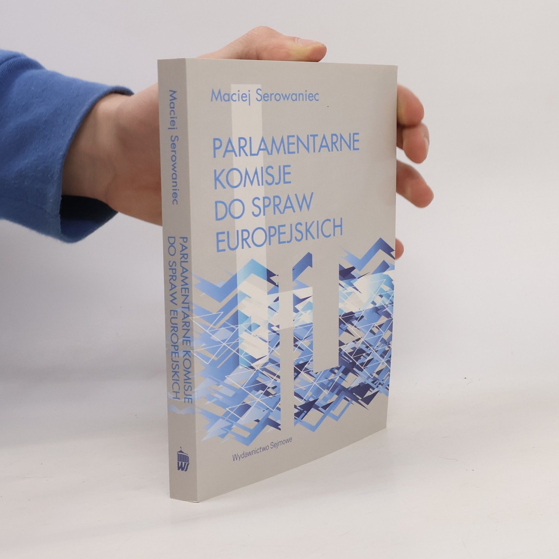 Maciej Serowaniec Parlamentarne komisje do spraw europejskich