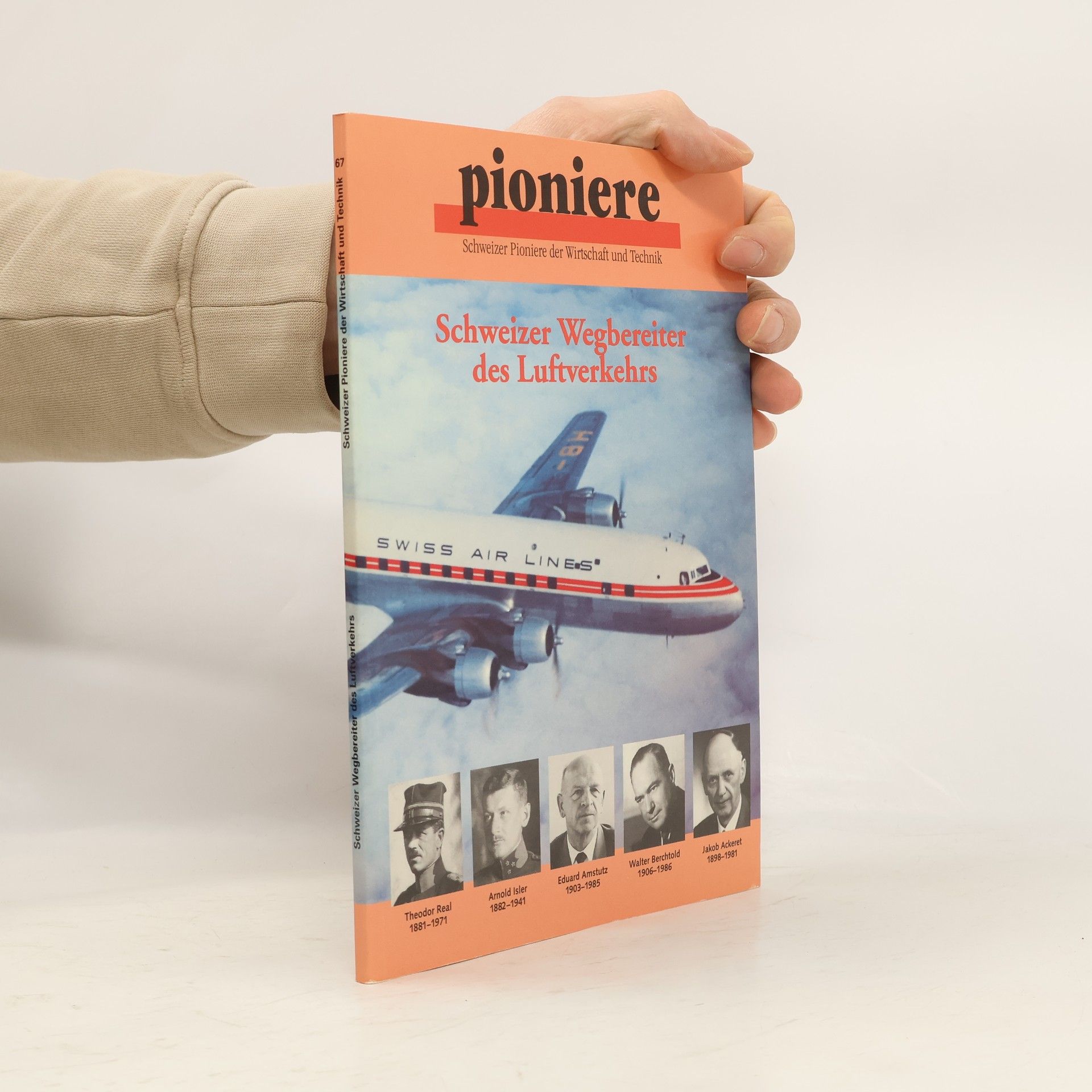 Anne-Marie Renati Schweizer Pioniere der Wirtschaft und Technik - 67: Schweizer Wegbereiter des Luftverkehrs