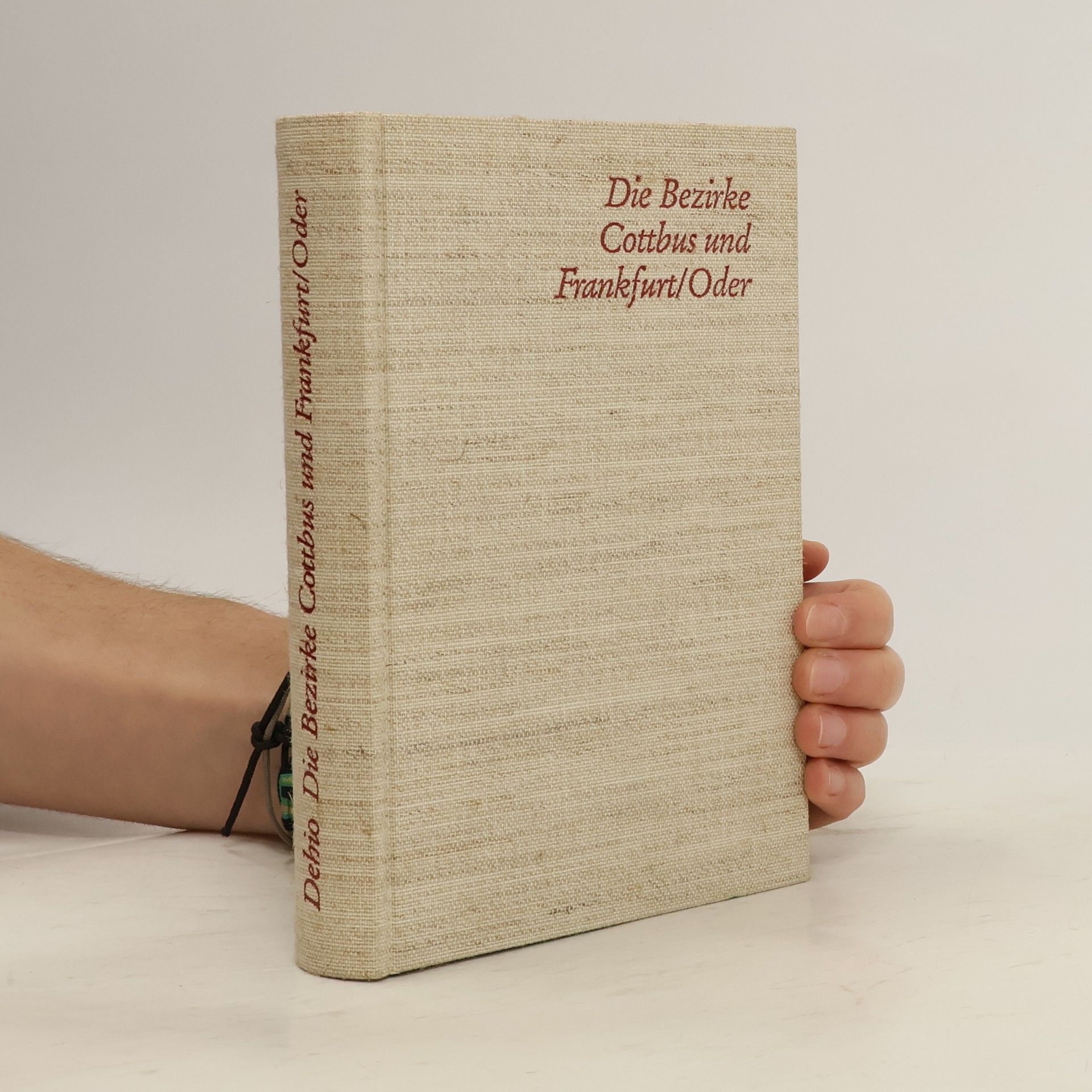 Autorenkollektiv Die Bezirke Cottbus und Frankfurt/ Oder