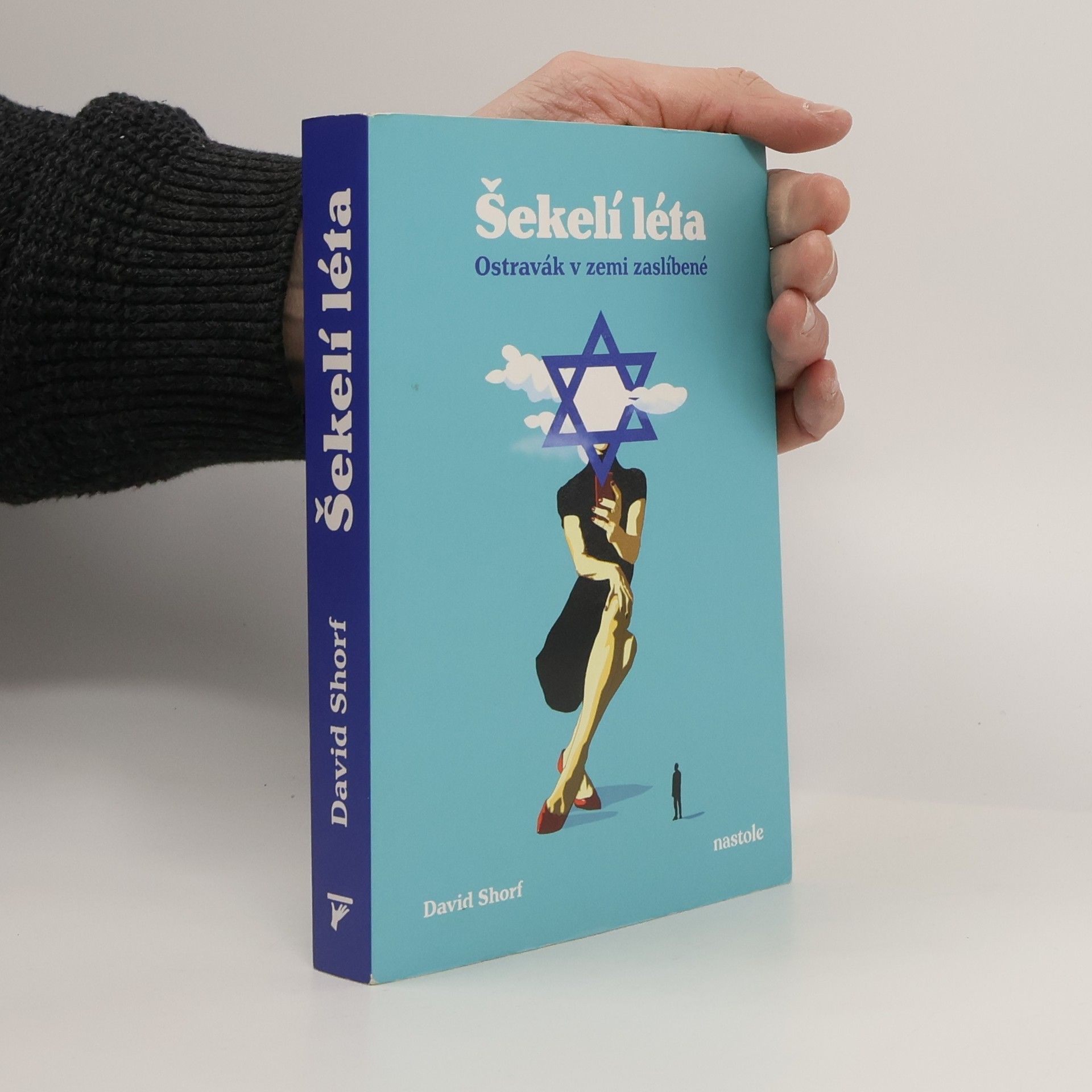 David Shorf Šekelí léta. Ostravák v zemi zaslíbené