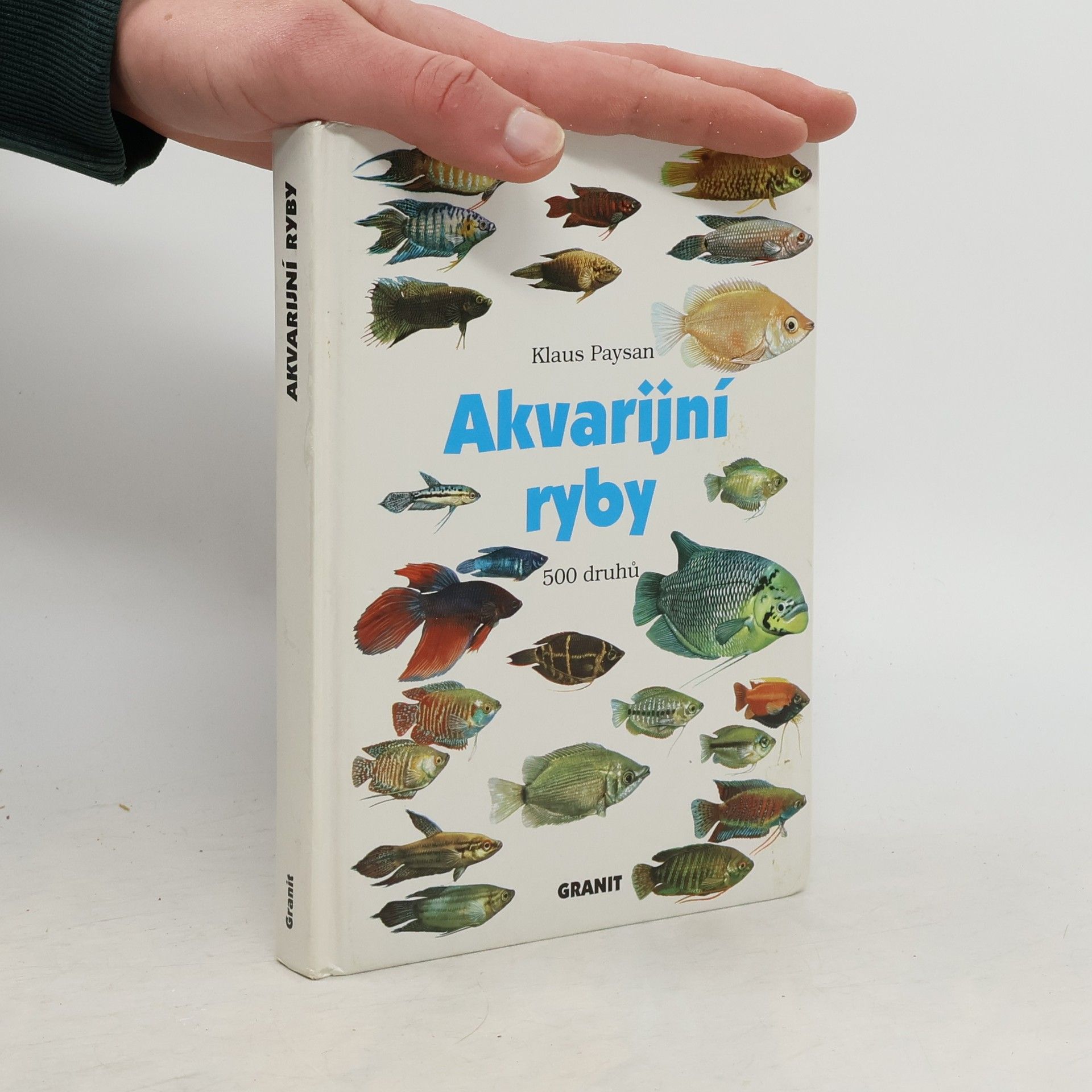 Klaus Paysan Akvarijní ryby. 500 druhů pro sladkovodní nádrže. Péče a chov