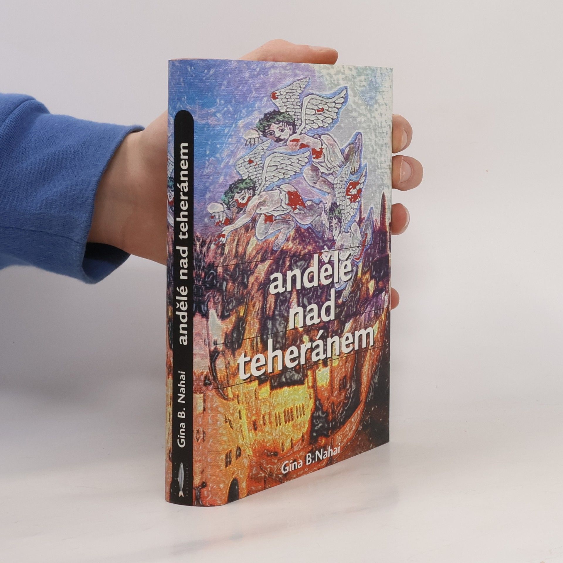 Gina Barkhordar Nahai Andělé nad Teheránem