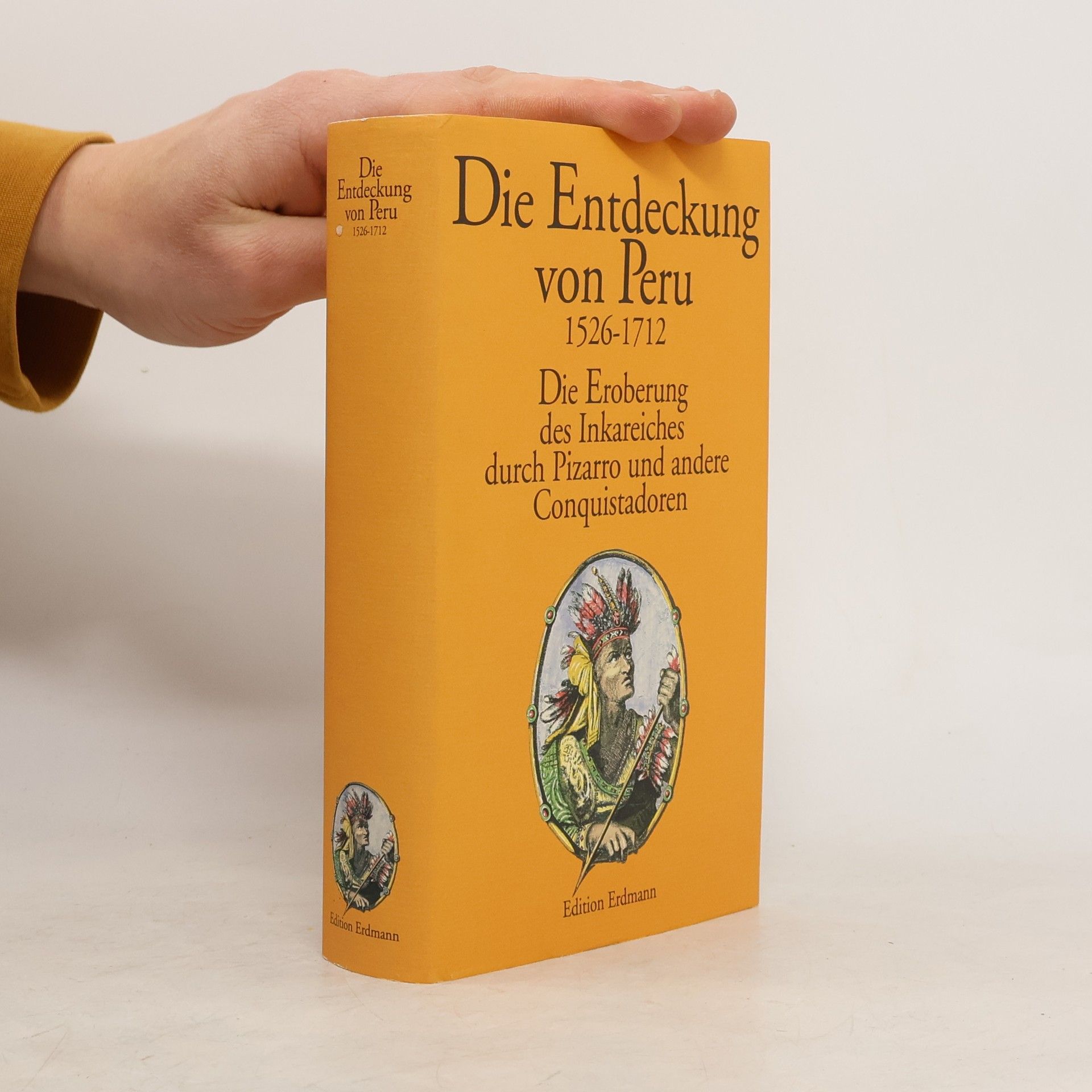Celso Gargia Die Entdeckung von Peru 1526 - 1712