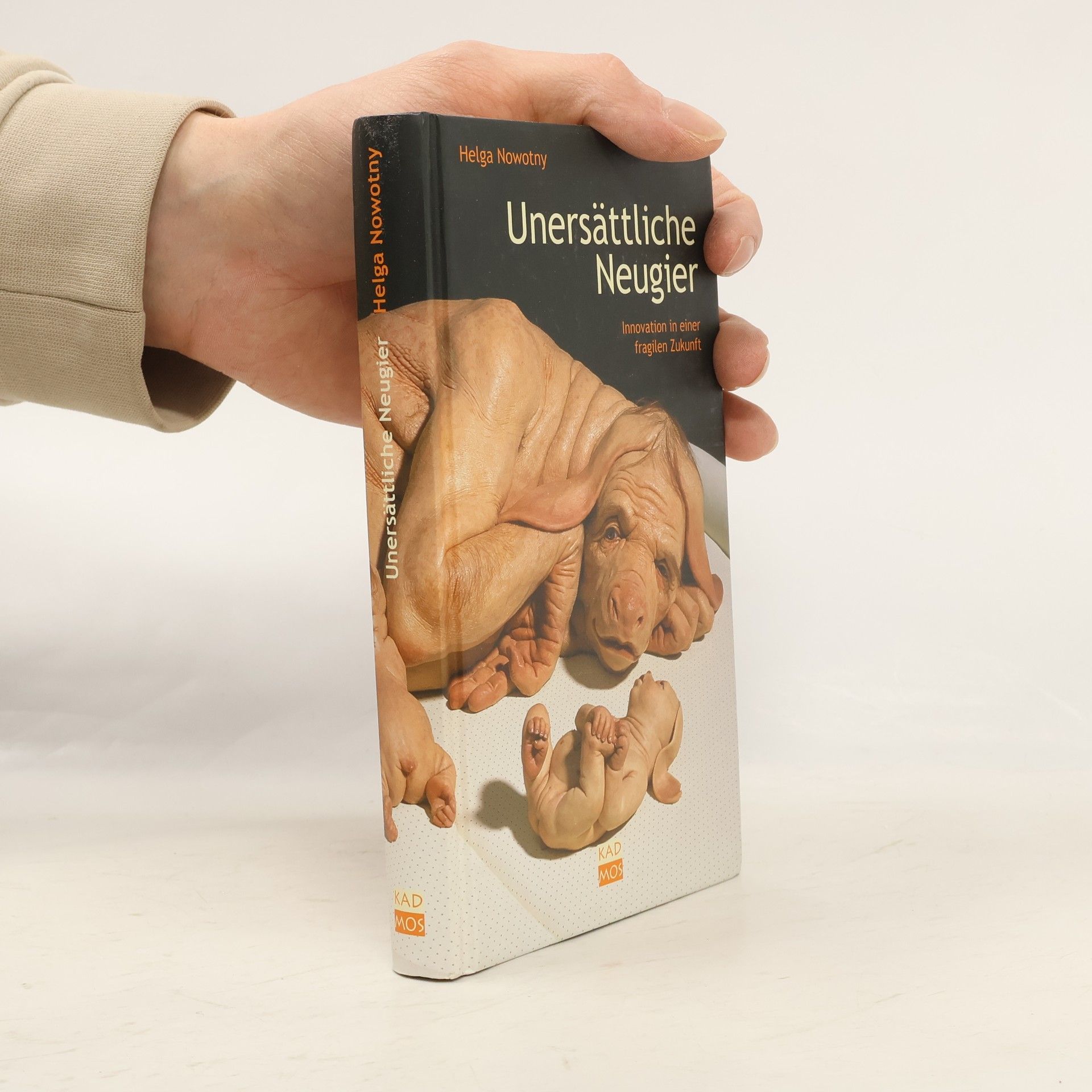 Helga Nowotny Kulturwissenschaftliche Interventionen - 5: Unersättliche Neugier