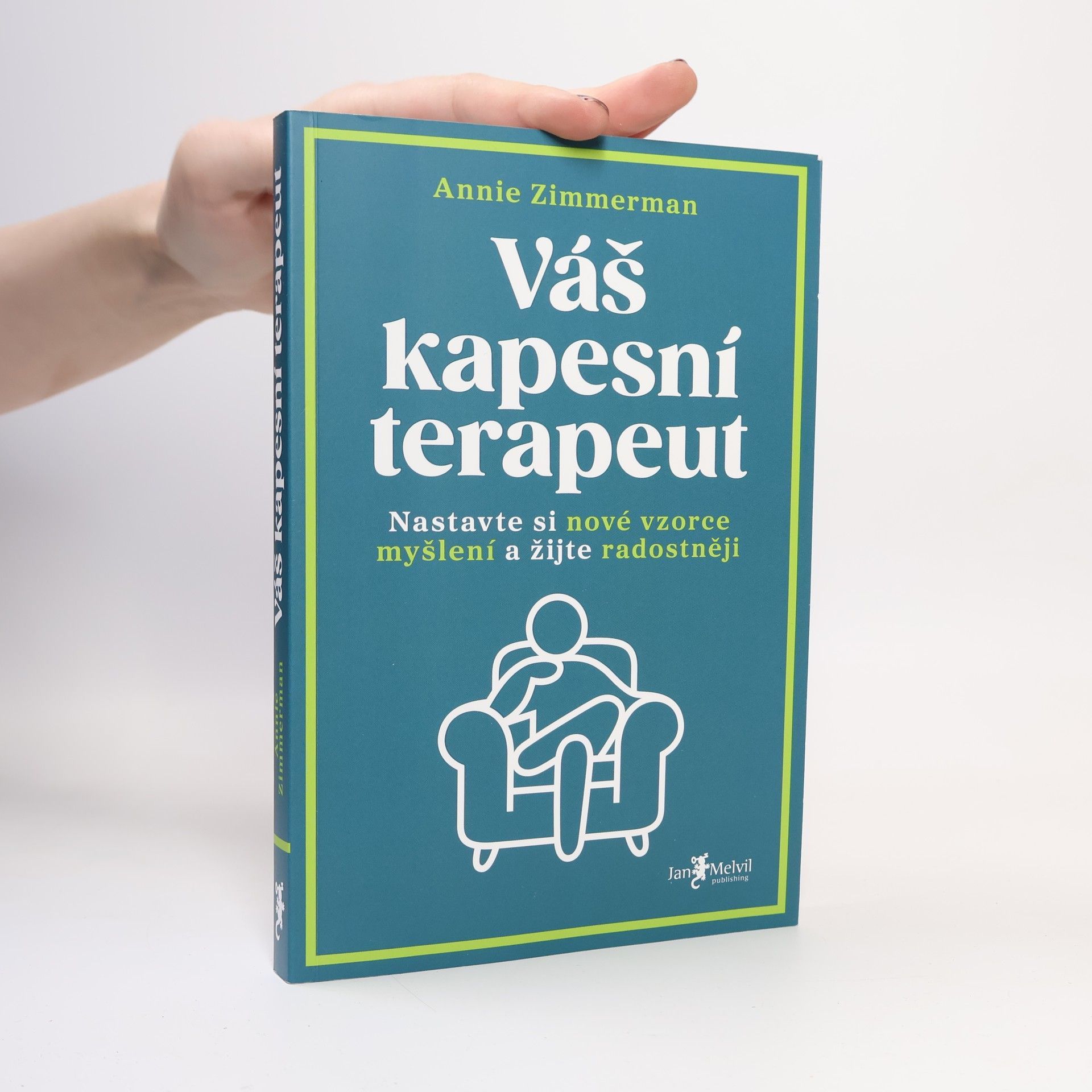 Annie Zimmerman Váš kapesní terapeut : nastavte si nové vzorce myšlení a žijte radostněji