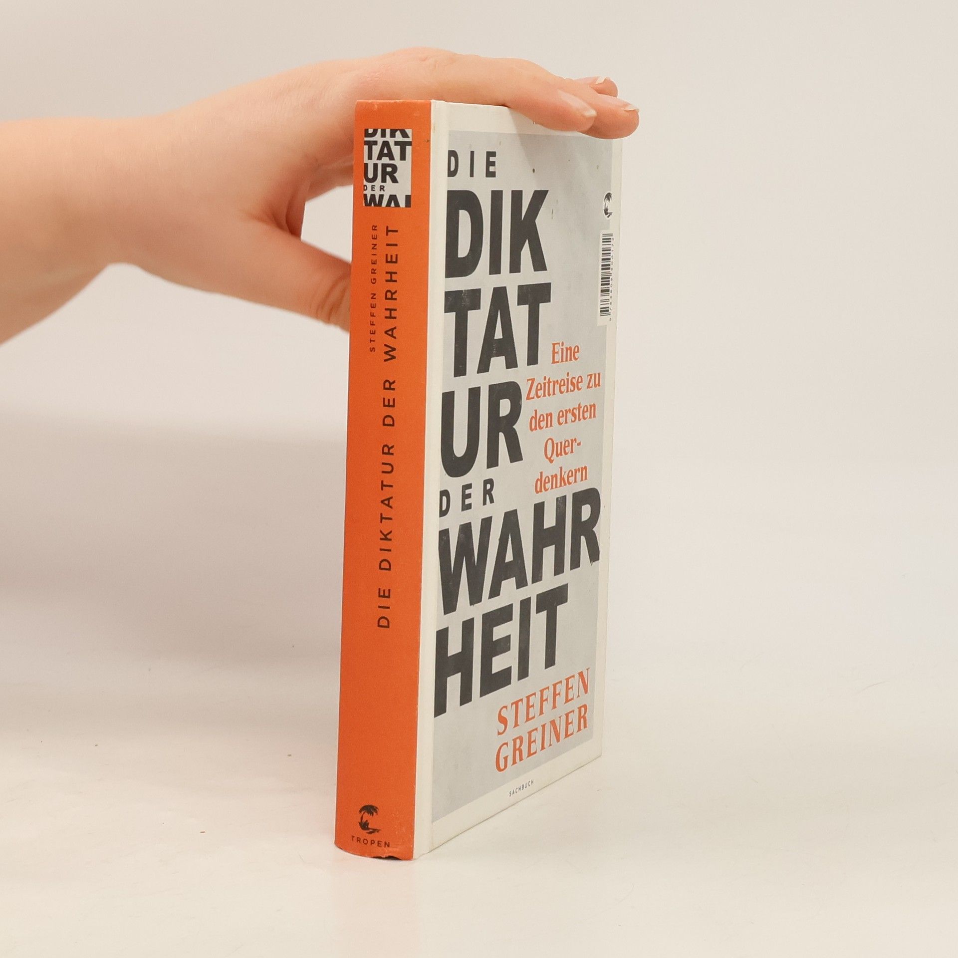 Steffen Greiner Die Diktatur der Wahrheit