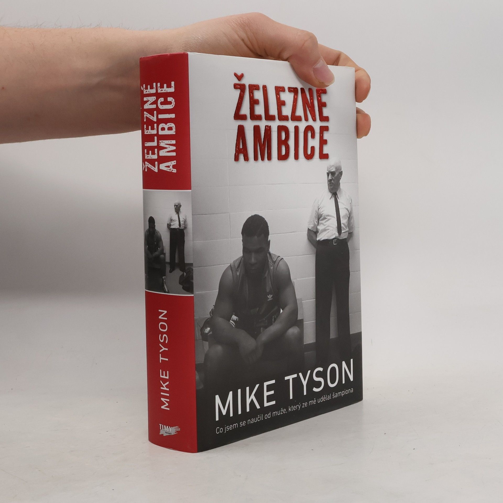 Železné ambice - Co jsem se naučil od muže, který ze mě udělal šampiona