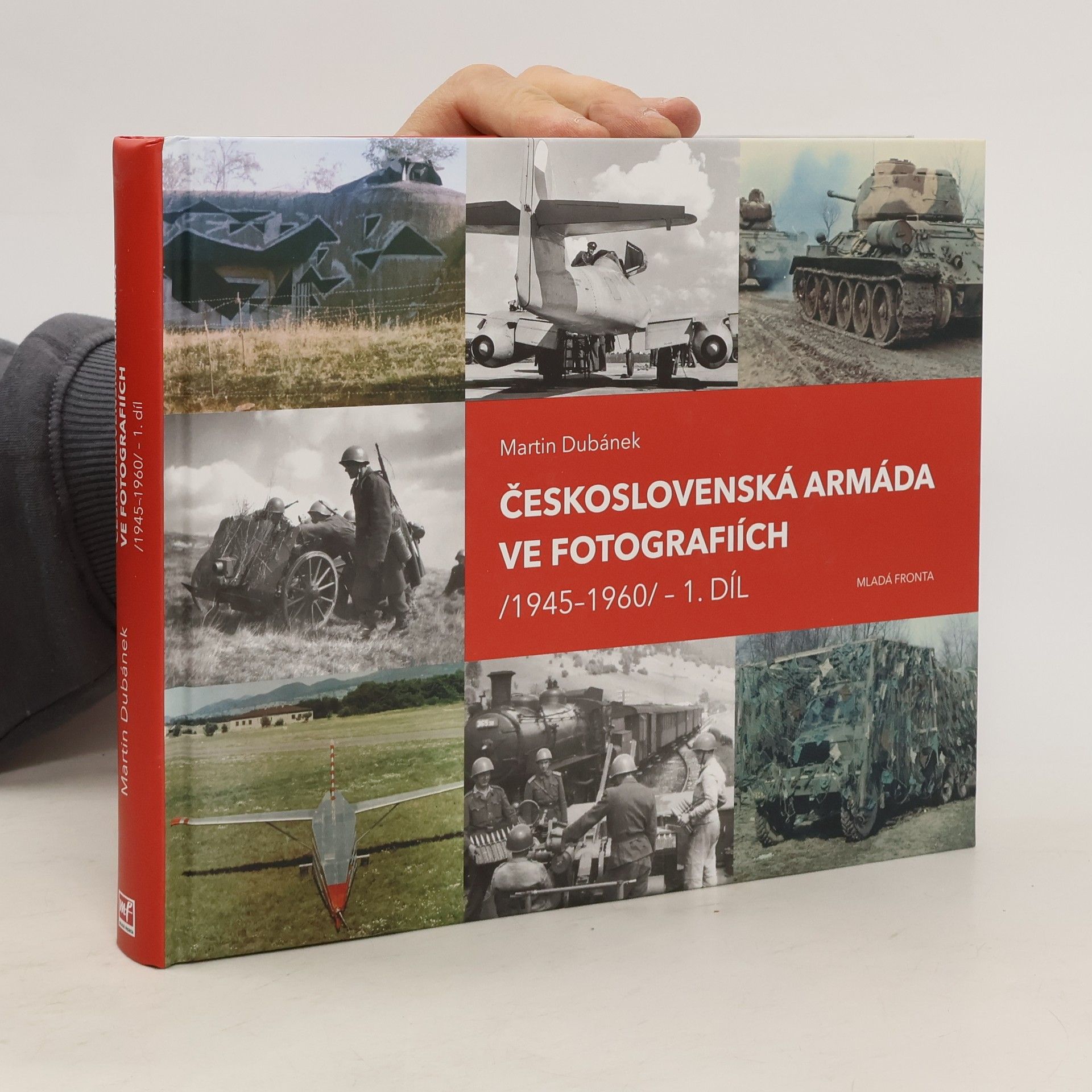 Československá armáda ve fotografiích /1945-1960/. 1. díl