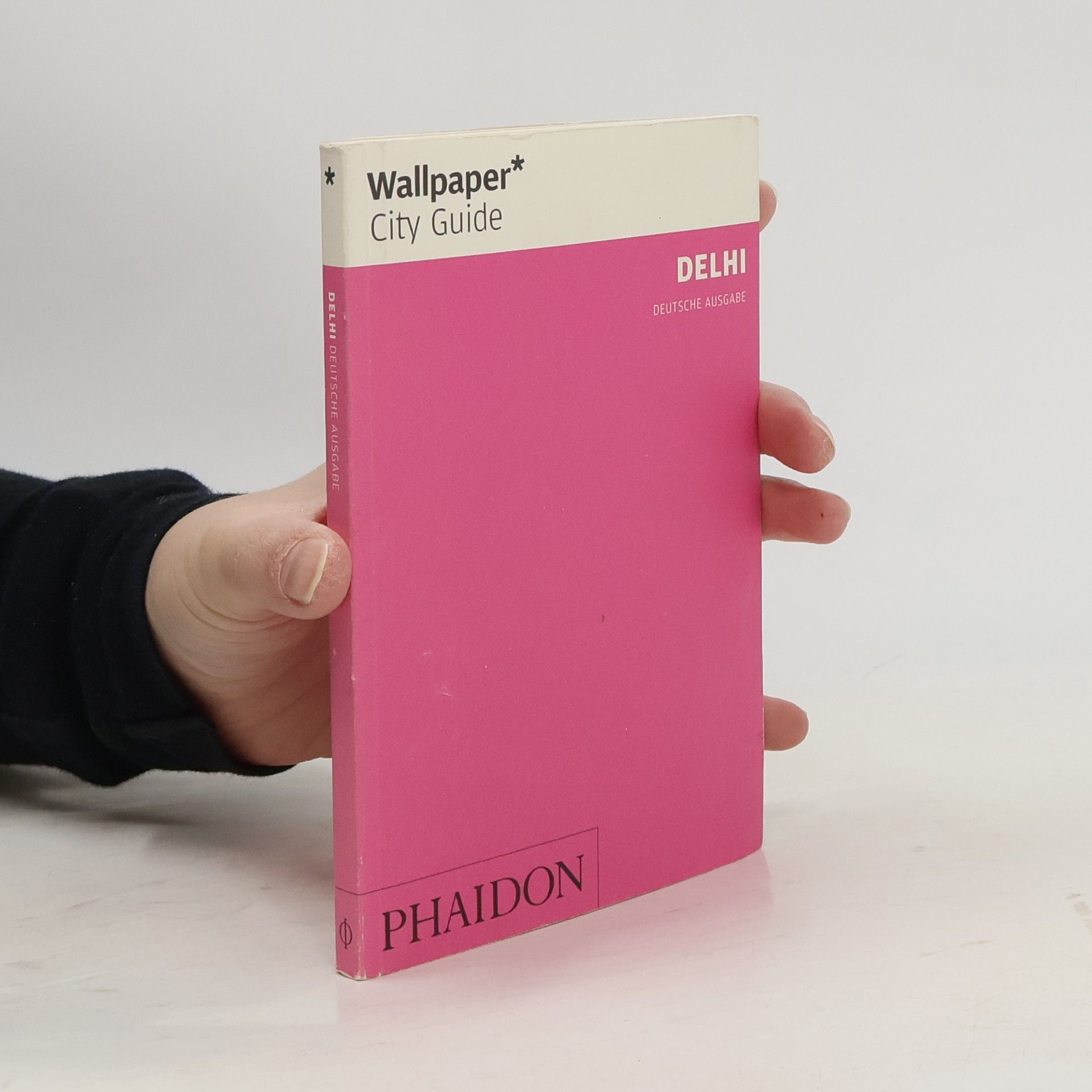 Autorenkollektiv Wallpaper* City Guides: Delhi - Deutsche Ausgabe
