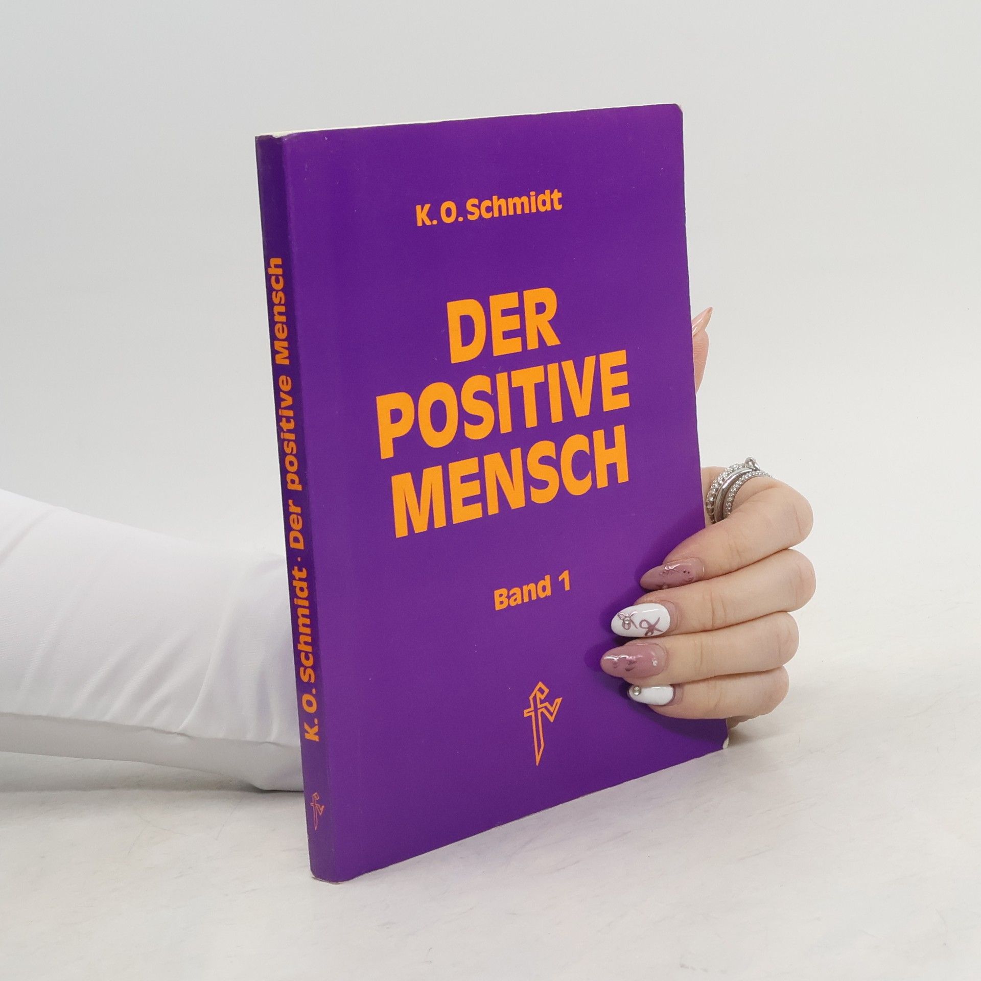 Karl Otto Schmidt Der positive Mensch