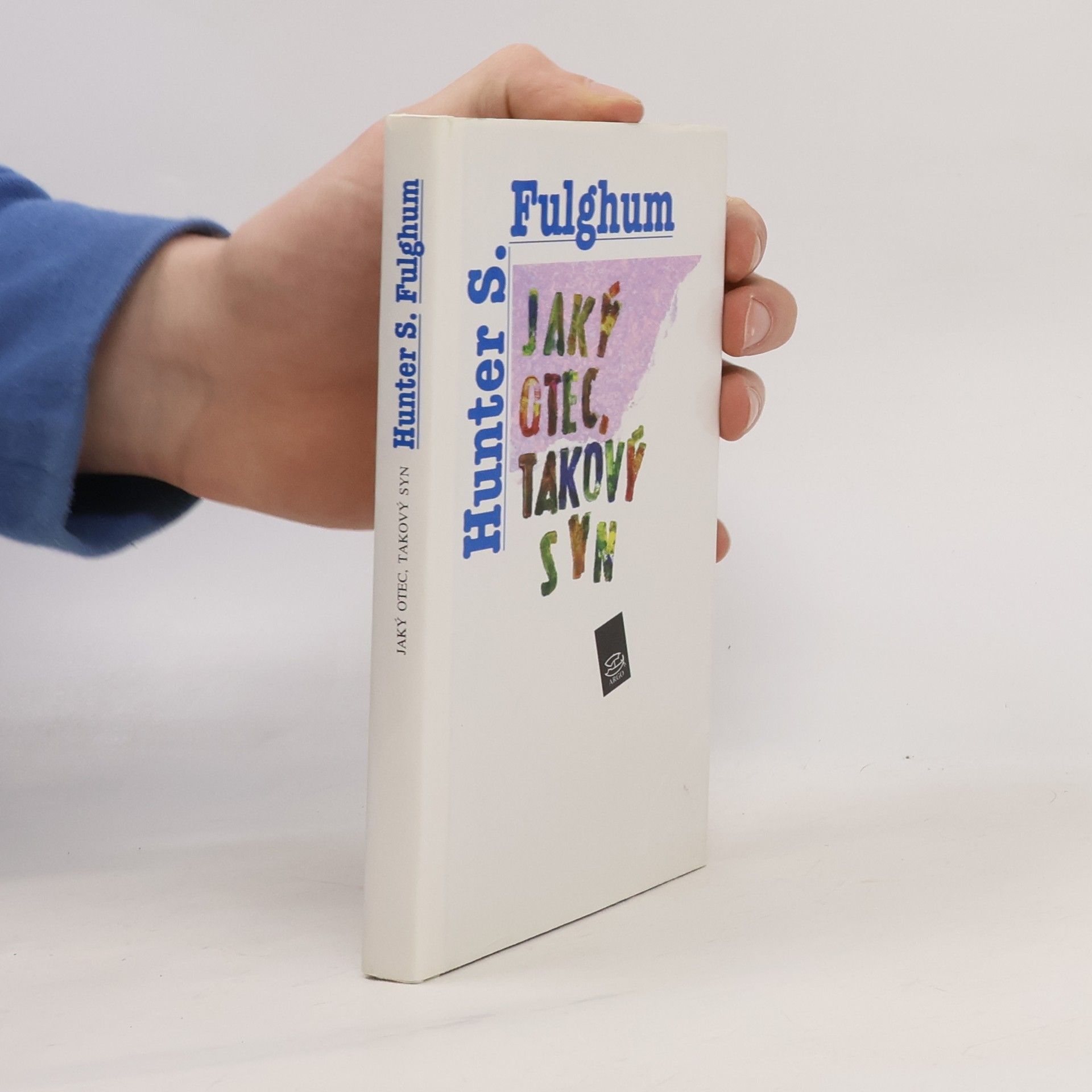 Hunter S. Fulghum Jaký otec, takový syn