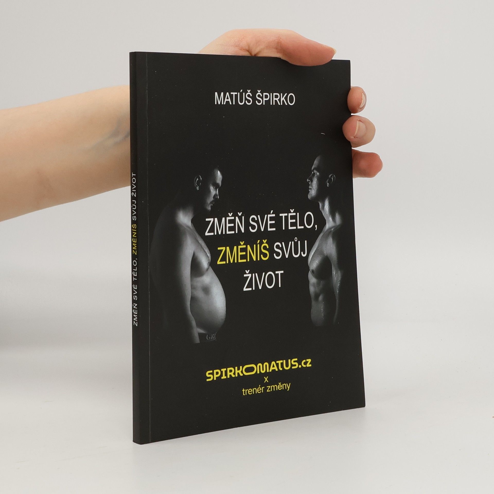 Matúš Špirko Změn své tělo, změníš svůj život