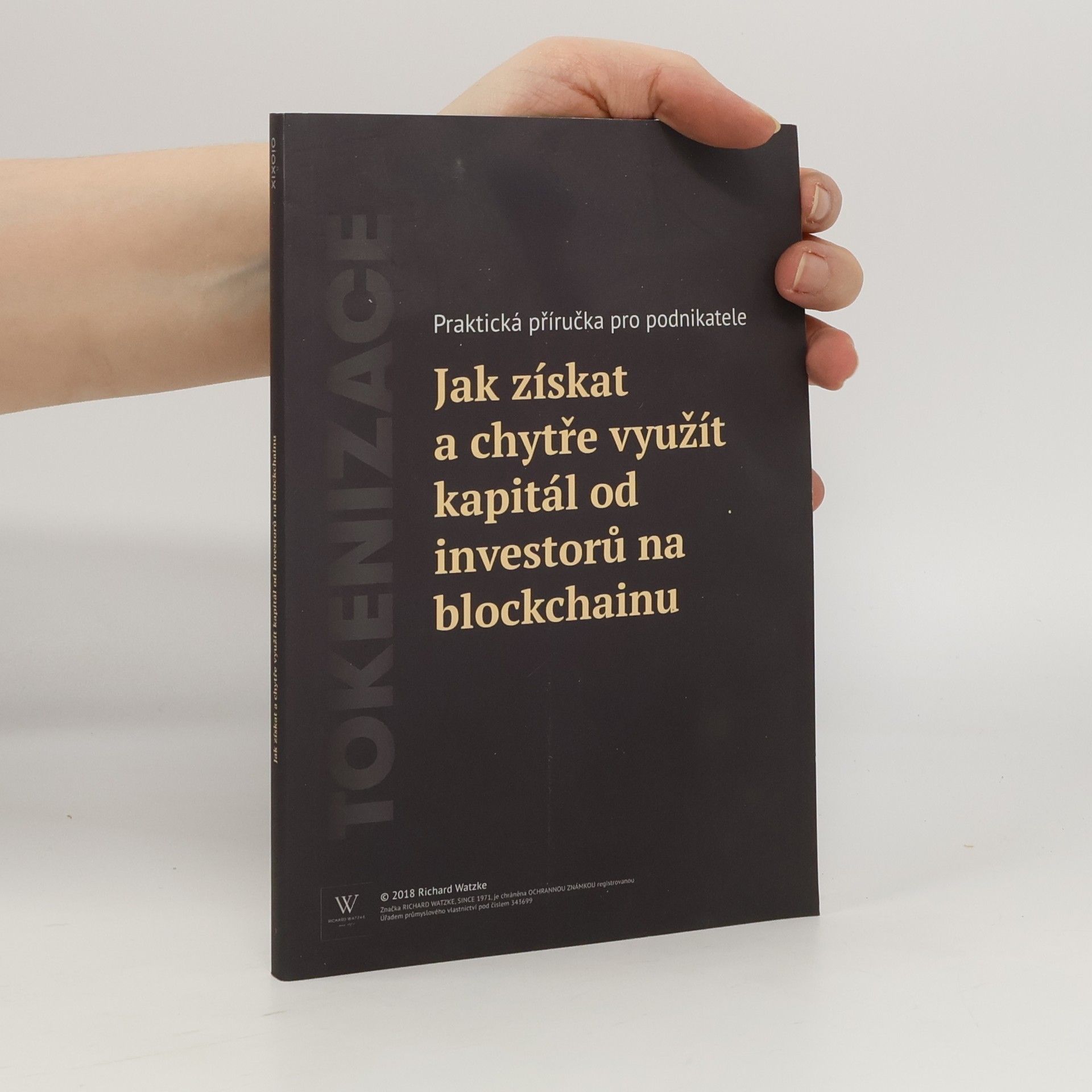 Richard Watzke Tokenizace. Jak získat a chytře využít kapitál od investorů na blockchainu