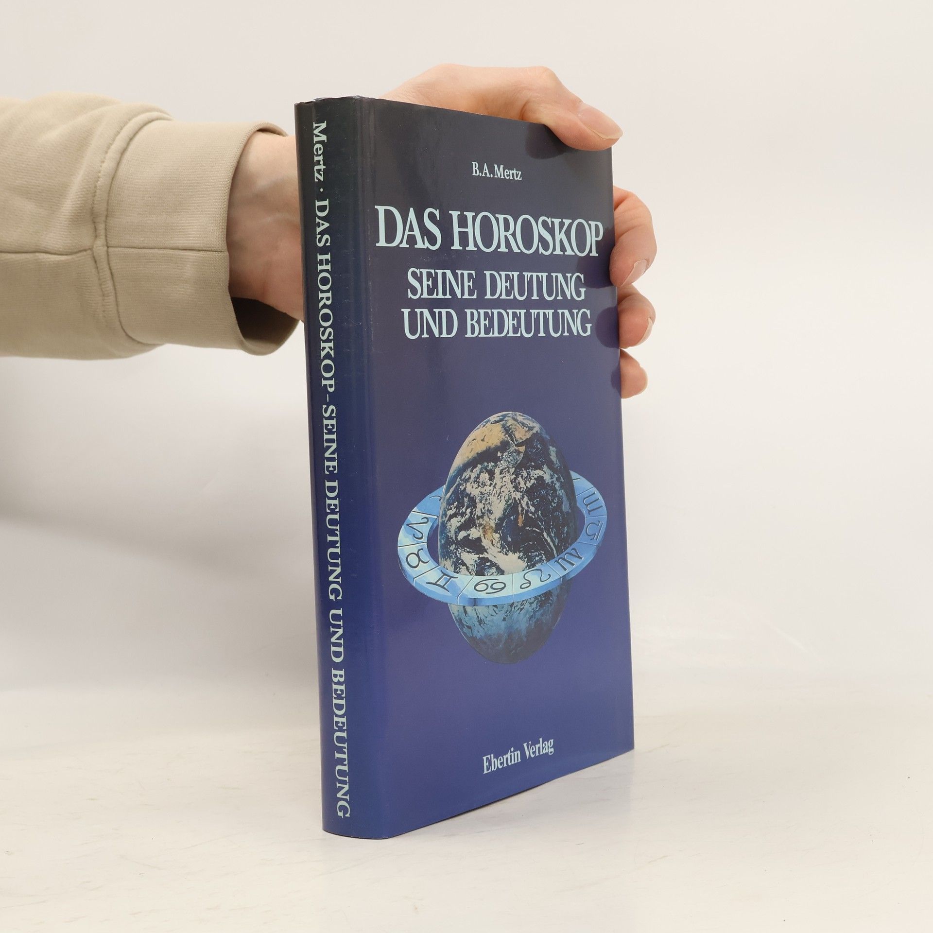 Bernd A. Mertz Das Horoskop - seine Deutung und Bedeutung