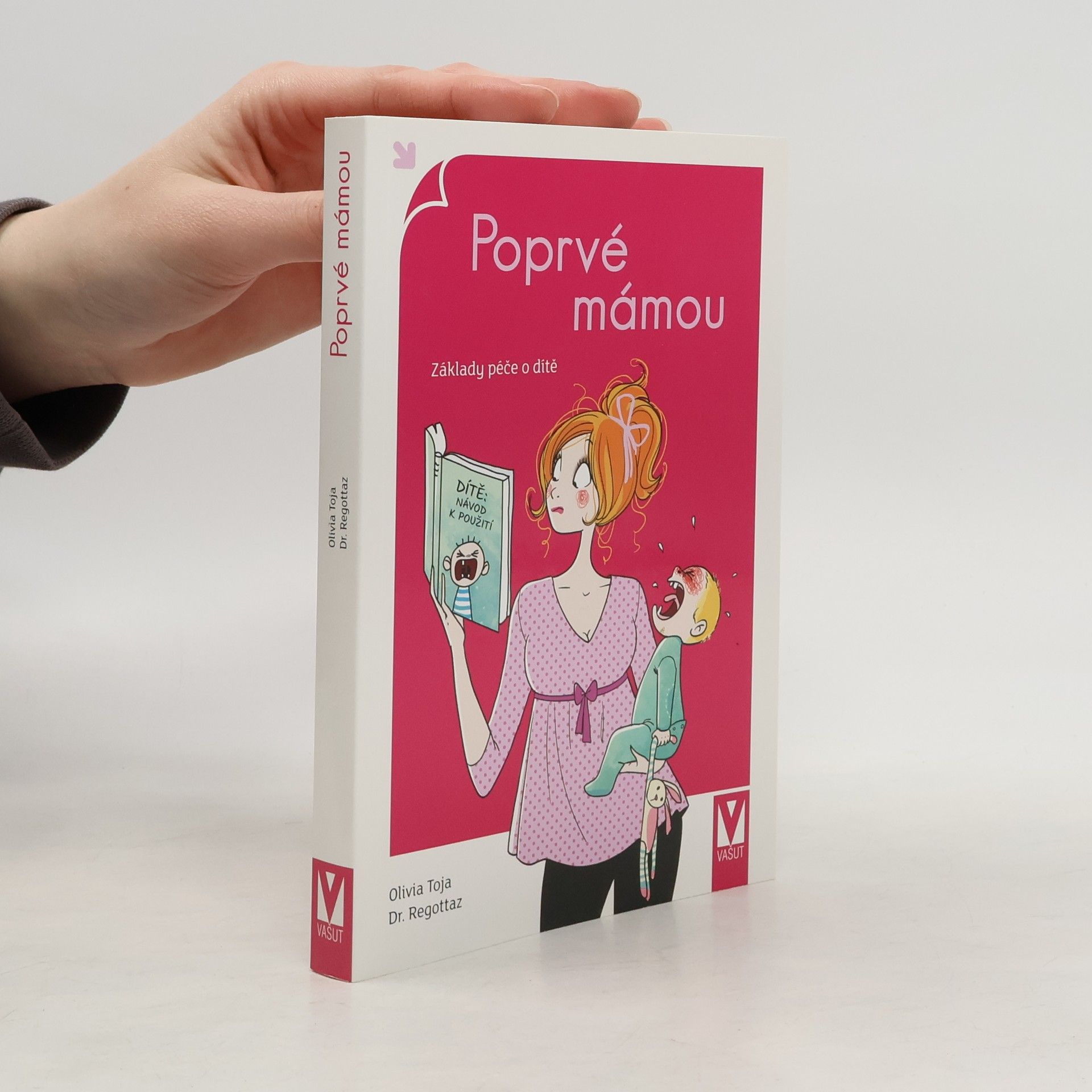 Olivia Toja Poprvé mámou. Základy péče o dítě