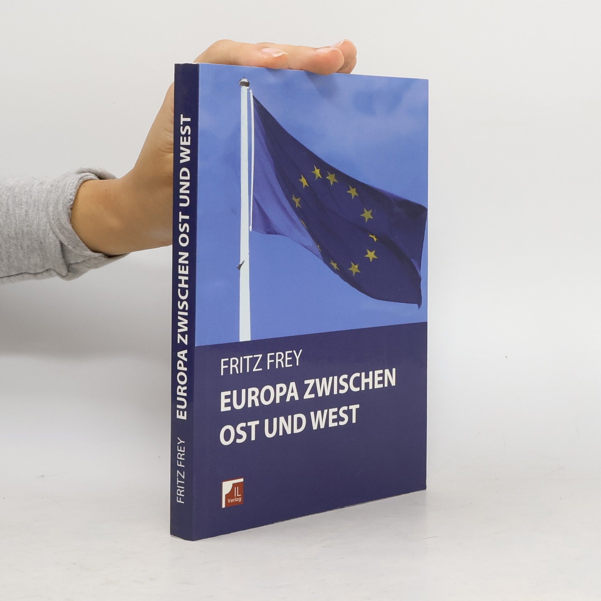 Fritz Frey Europa zwischen Ost und West