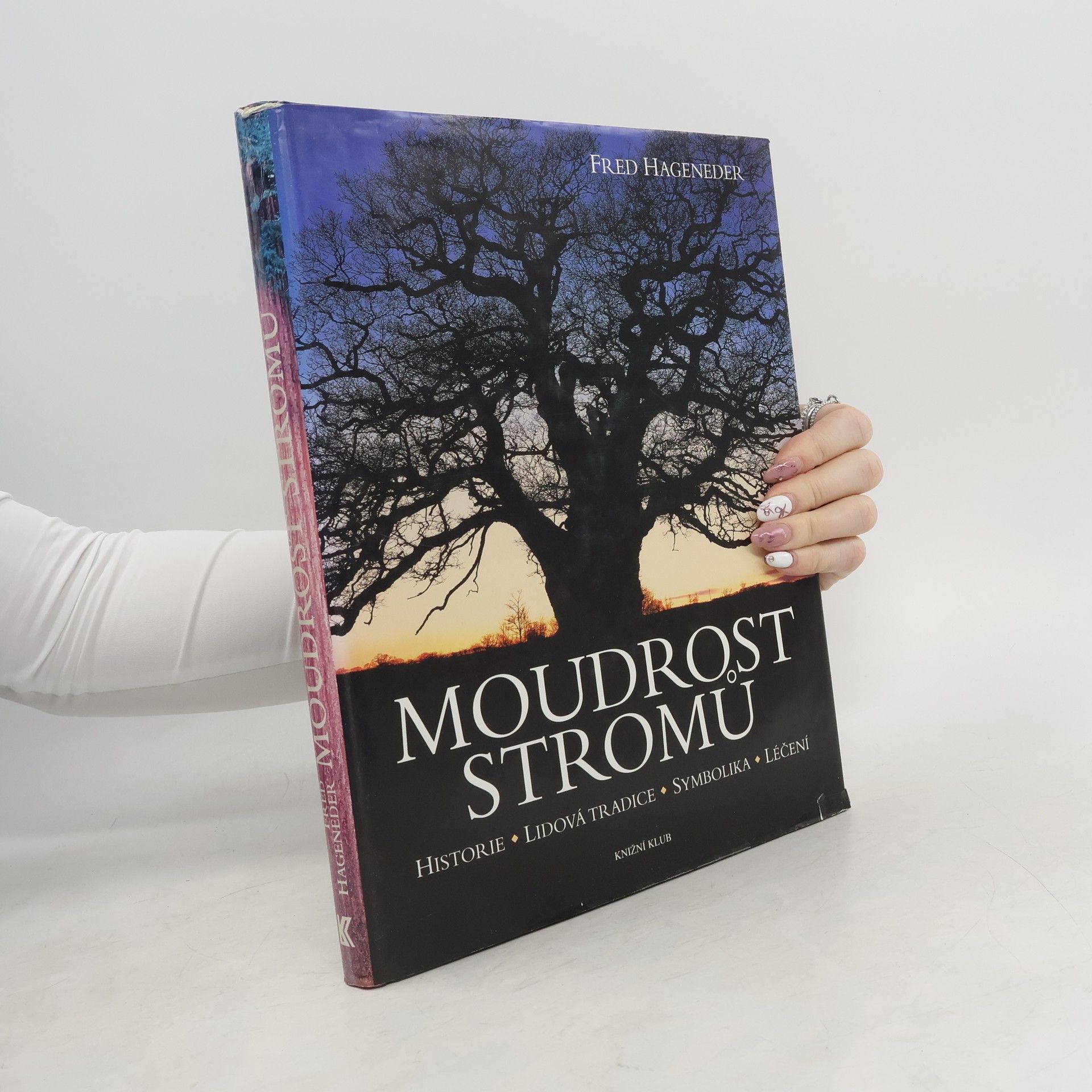 Fred Hageneder Moudrost stromů : historie, lidová tradice, symbolika, léčení