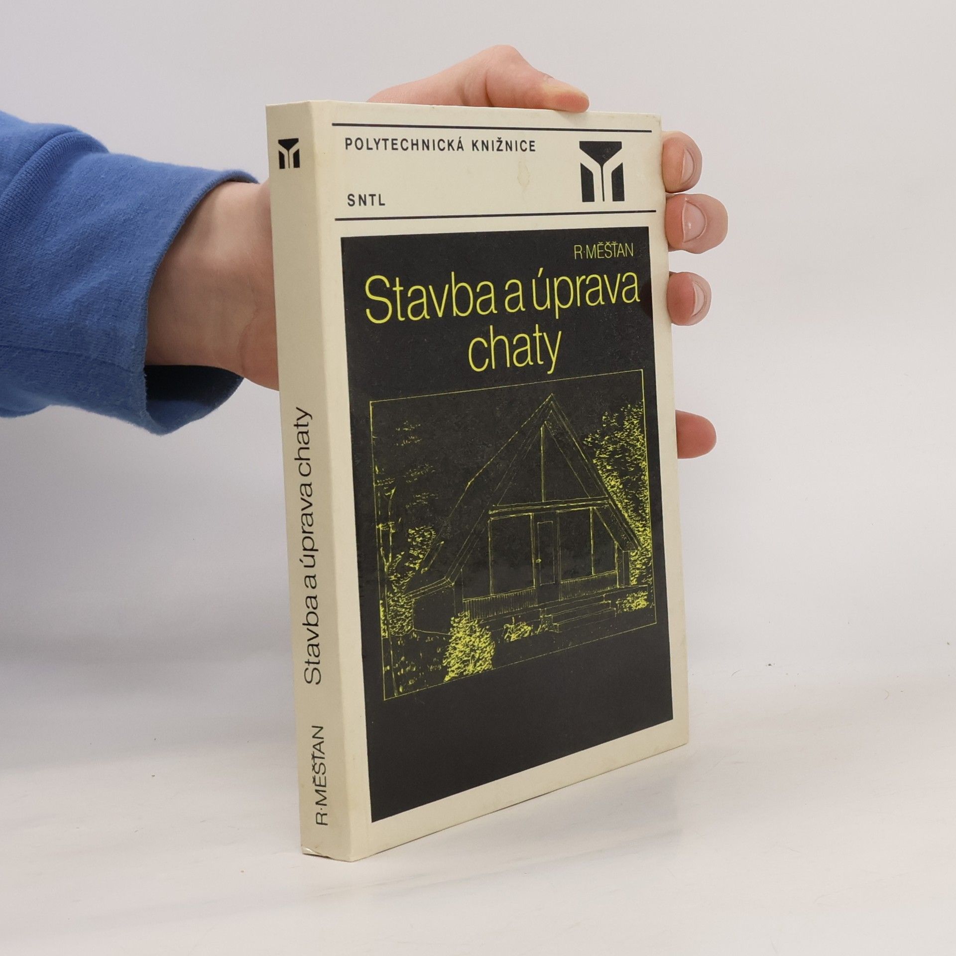 Radomír Měšťan Stavba a úprava chaty