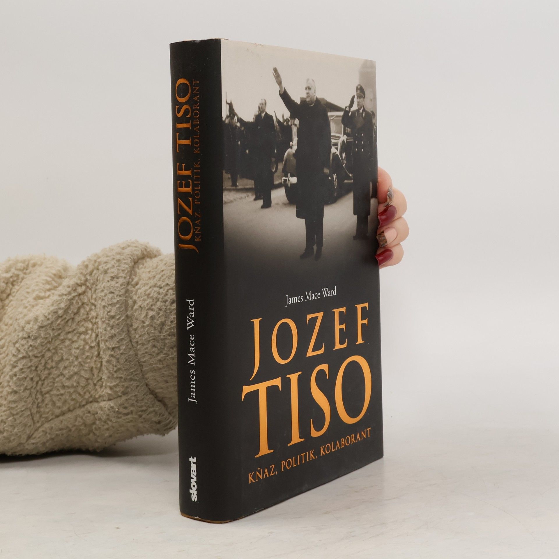 James Mace Ward Jozef Tiso - Kňaz, politik, kolaborant