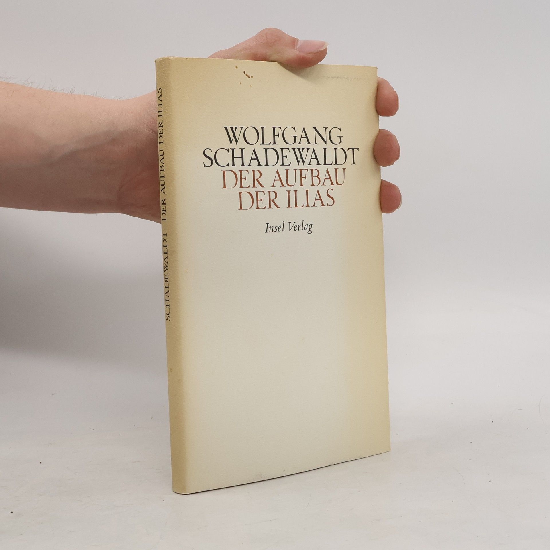 Wolfgang Schadewaldt Der Aufbau der Ilias