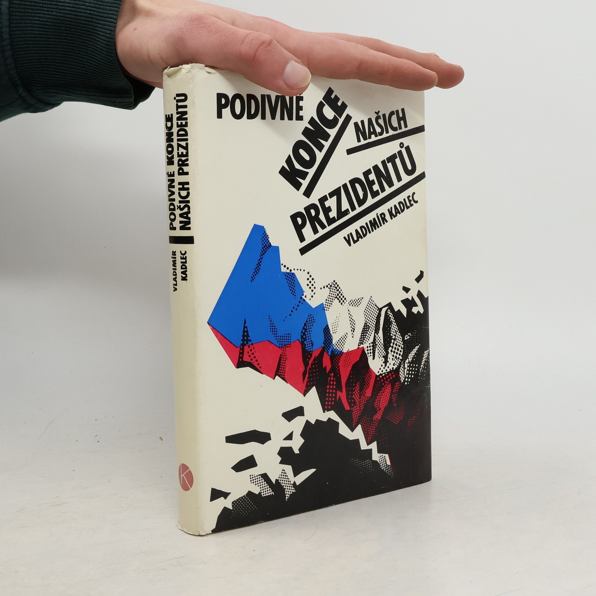 Vladimír Kadlec Podivné konce našich prezidentů