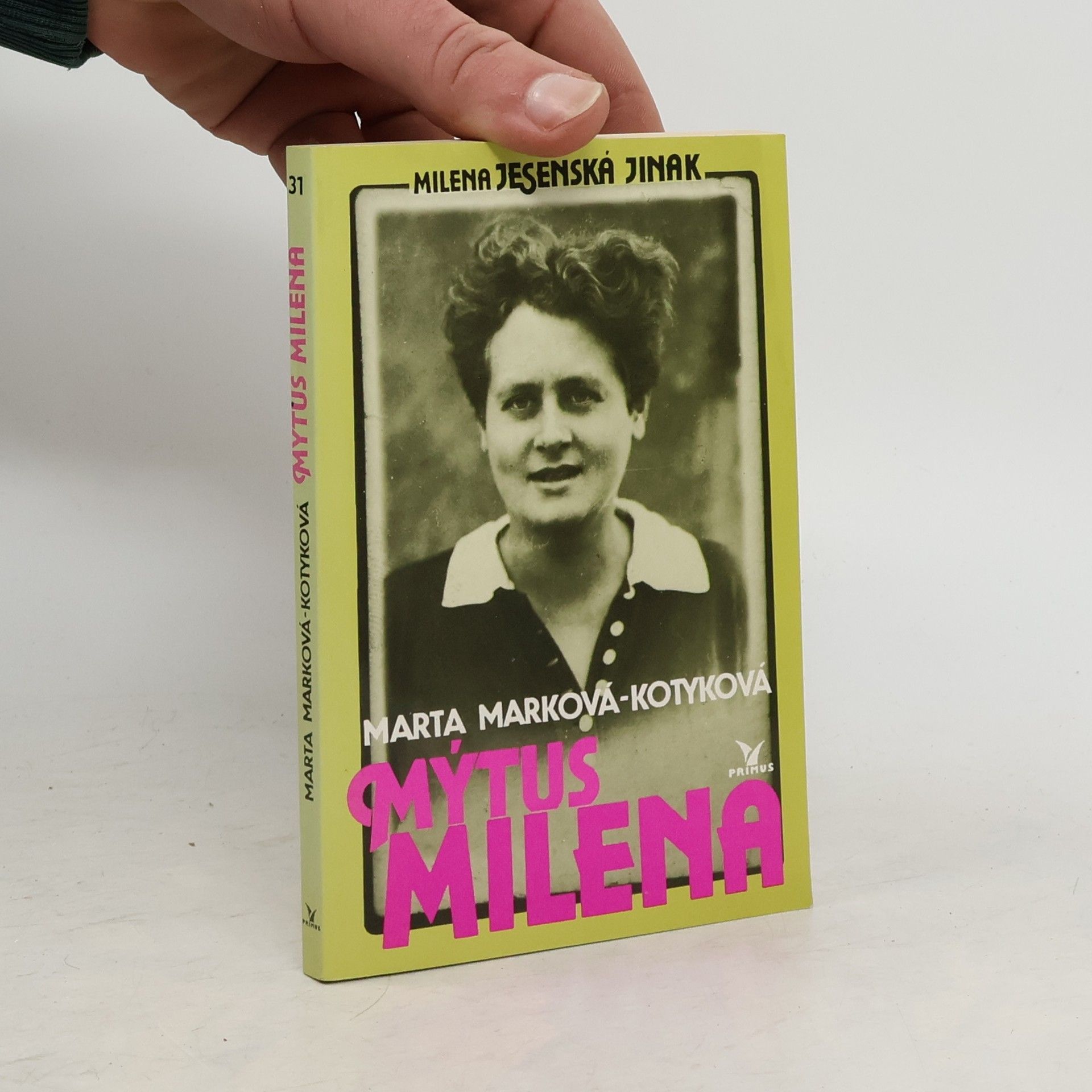 Marta Pelinka-Marková Mýtus Milena. Milena Jesenská jinak