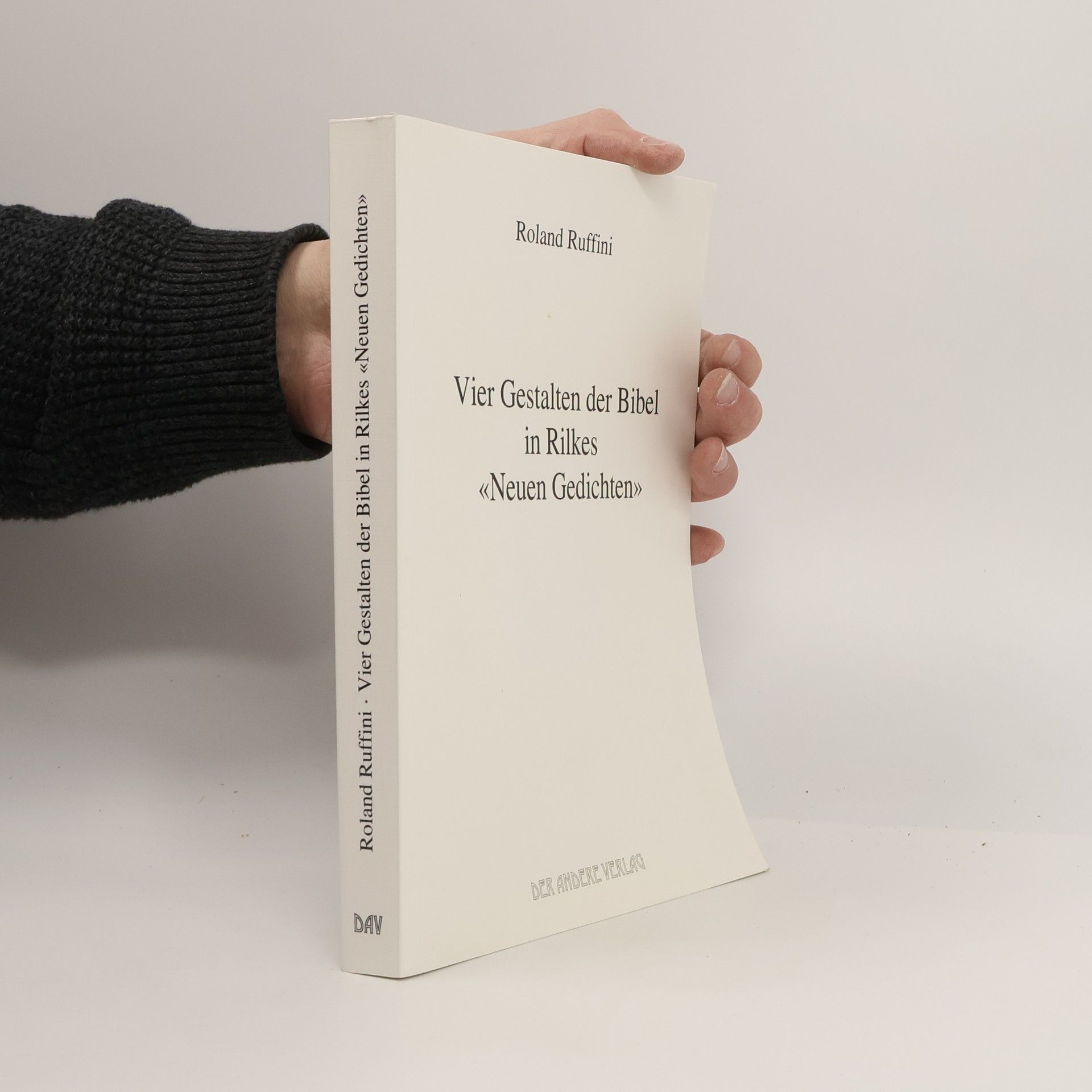 Roland Ruffini Vier Gestalten der Bibel in Rilkes "Neuen Gedichten"