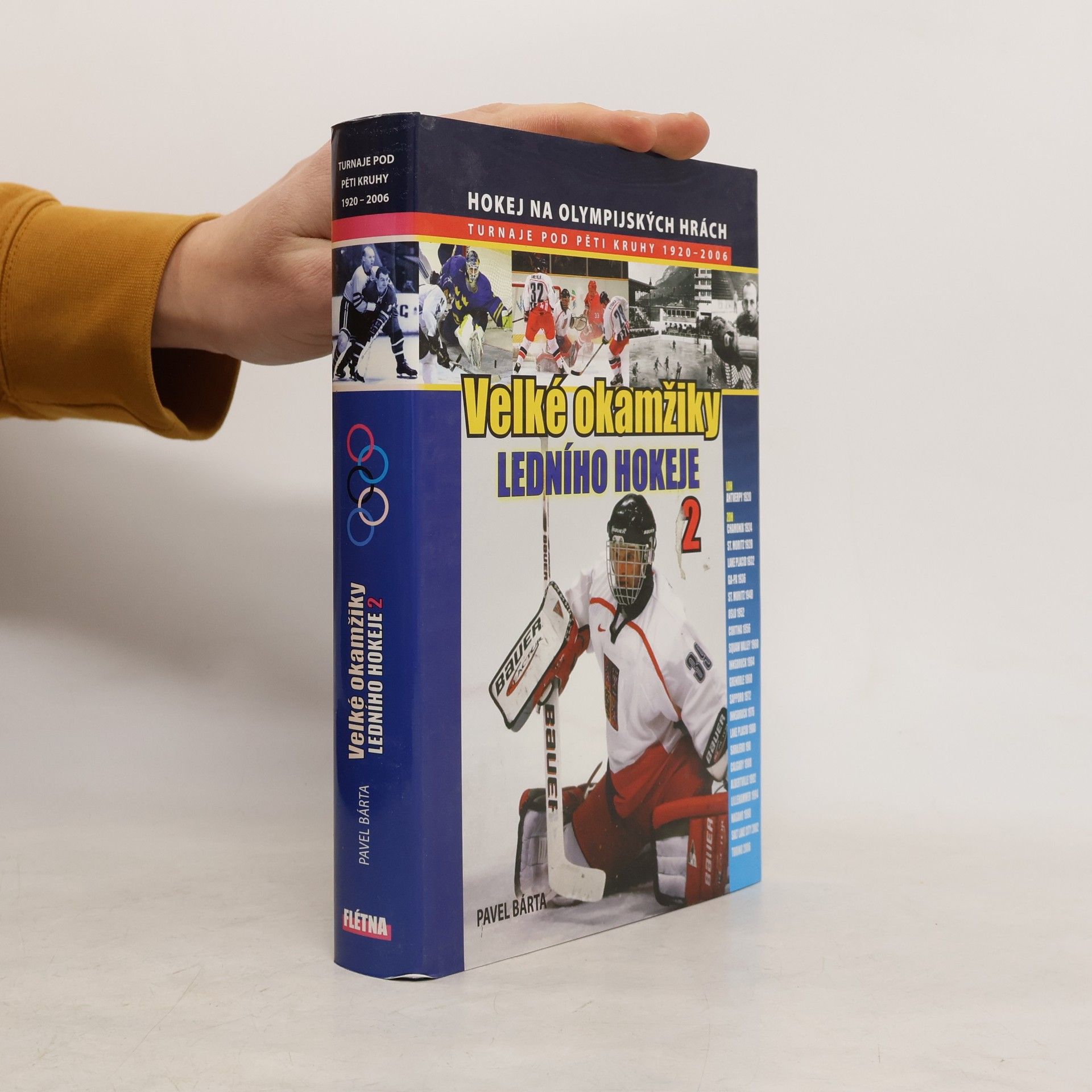 Pavel Bárta Velké okamžiky ledního hokeje 2. Turnaje pod pěti kruhy 1920-2006