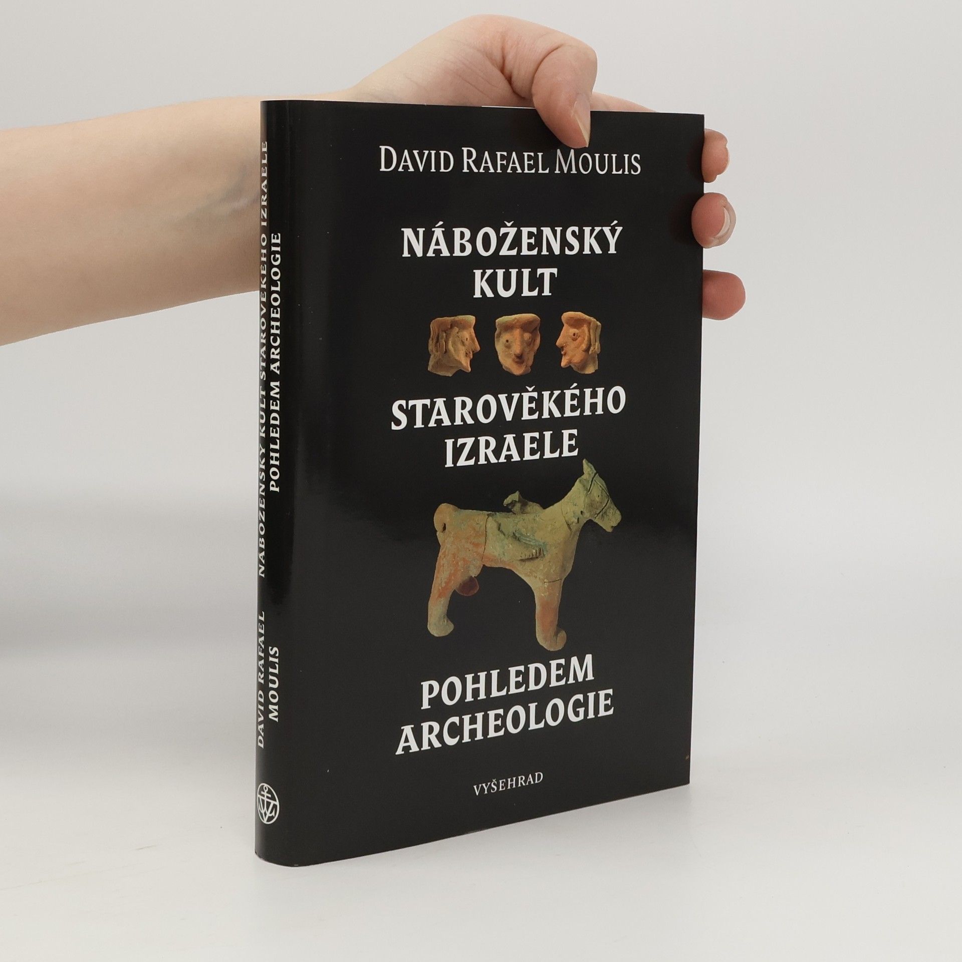 David Rafael Moulis Náboženský kult starověkého Izraele pohledem archeologie