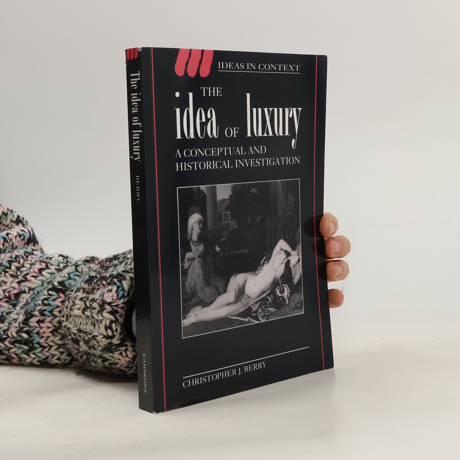 Christopher J Berry The Idea of Luxury