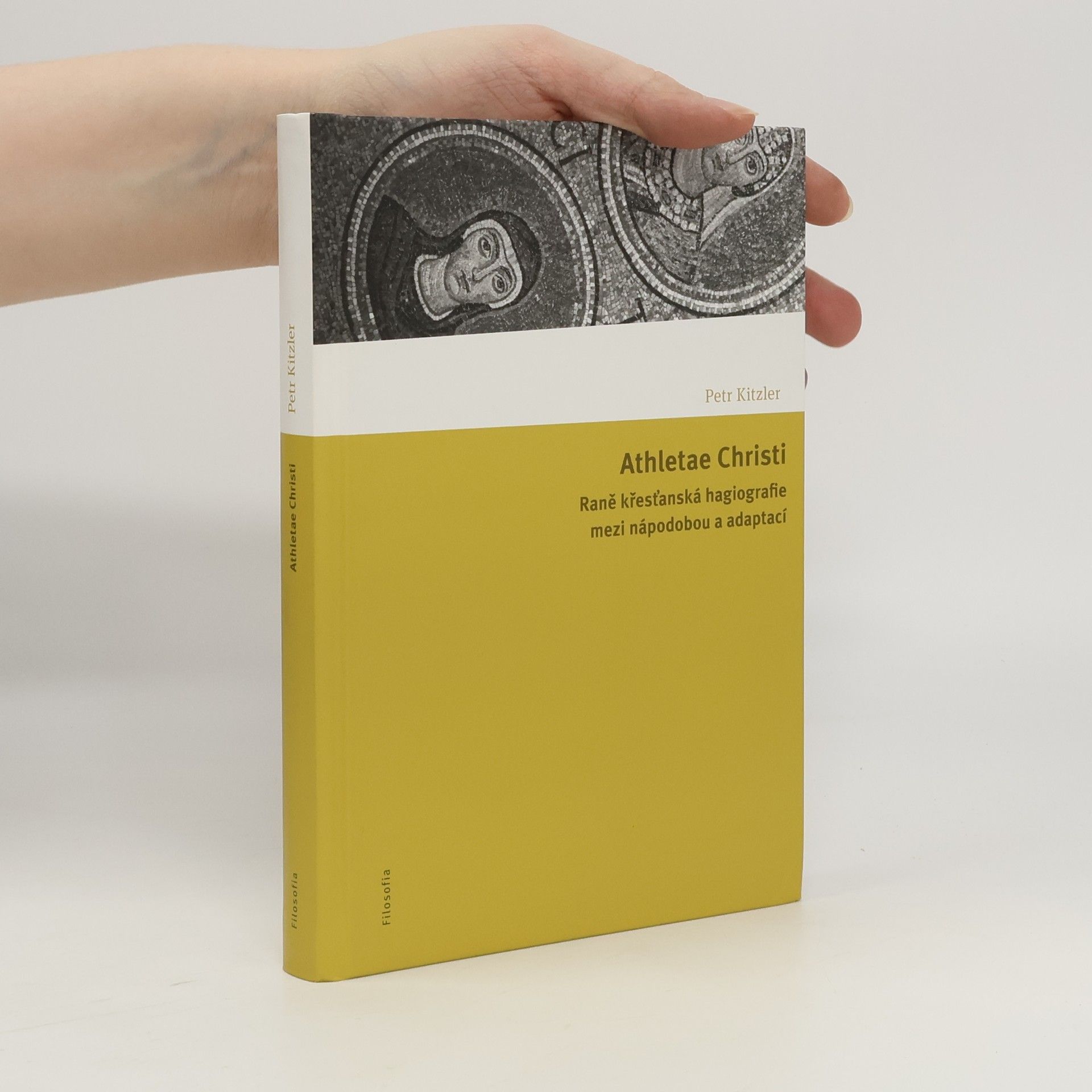 Petr Kitzler Athletae Christi. Raně křesťanská hagiografie mezi nápodobou a adaptací