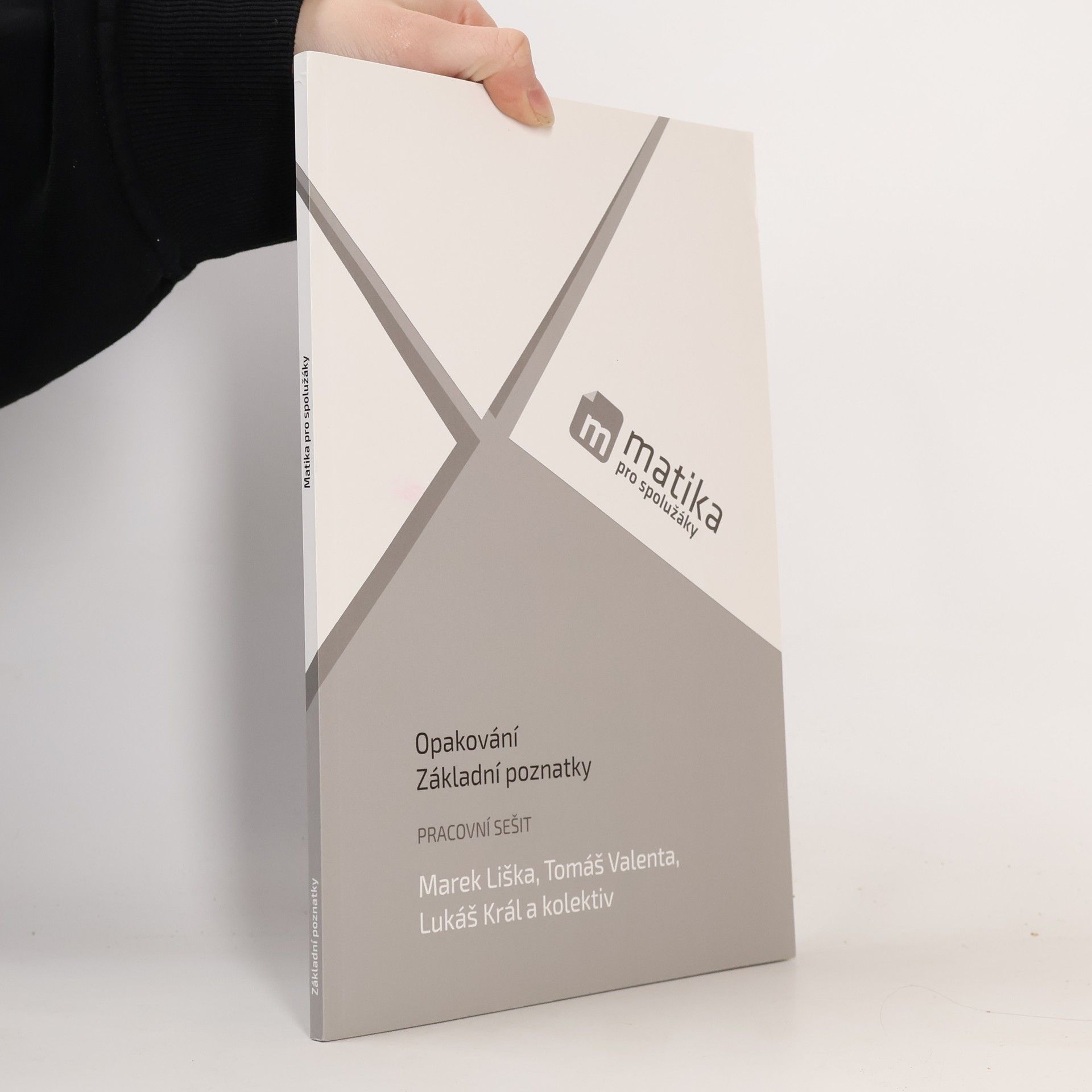 Marek Liška Matika pro spolužáky. Opakování. Základní poznatky. Pracovní sešit