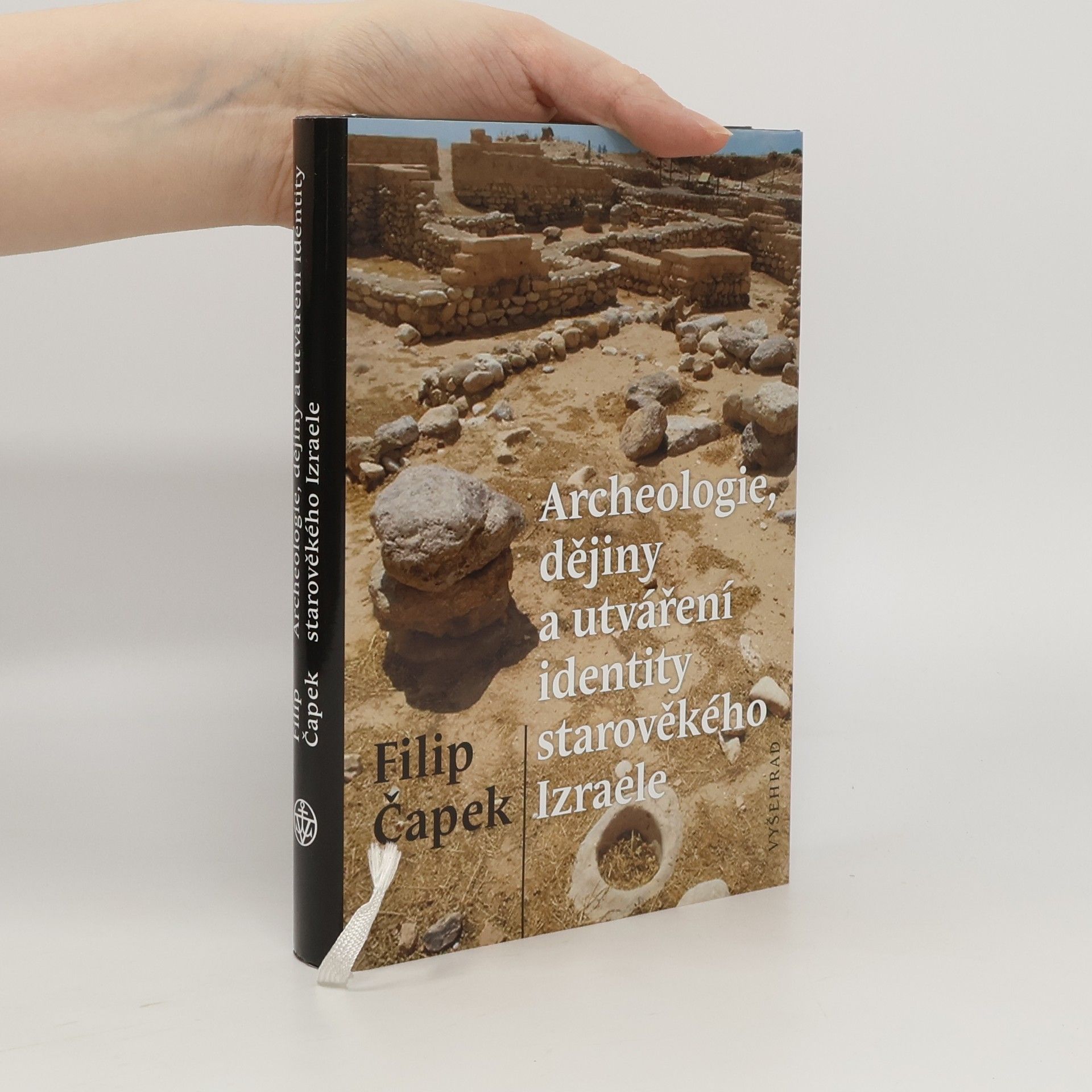 Filip Čapek Archeologie, dějiny a utváření identity starověkého Izraele